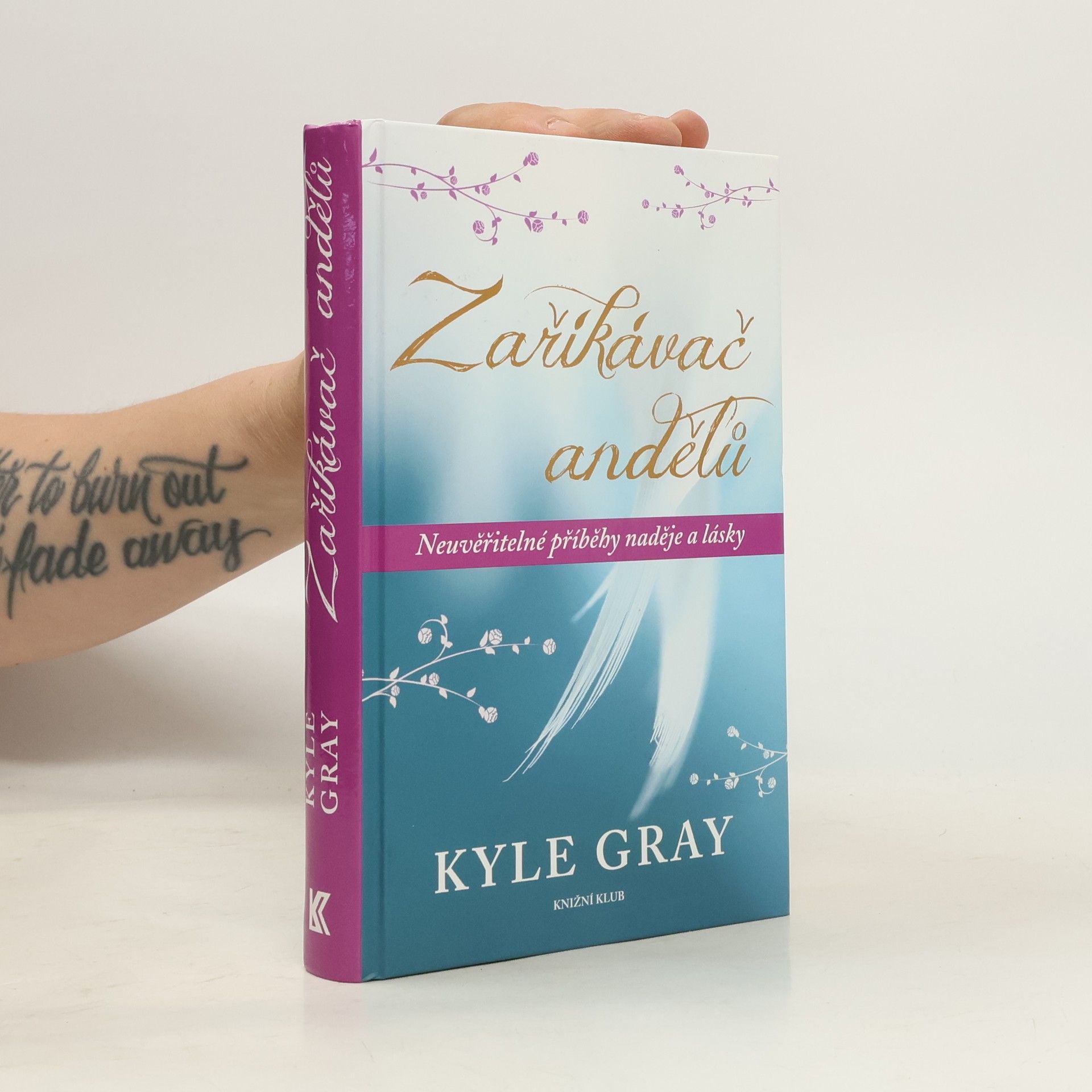 Kyle Gray Zaříkávač andělů : neuvěřitelné příběhy naděje a lásky