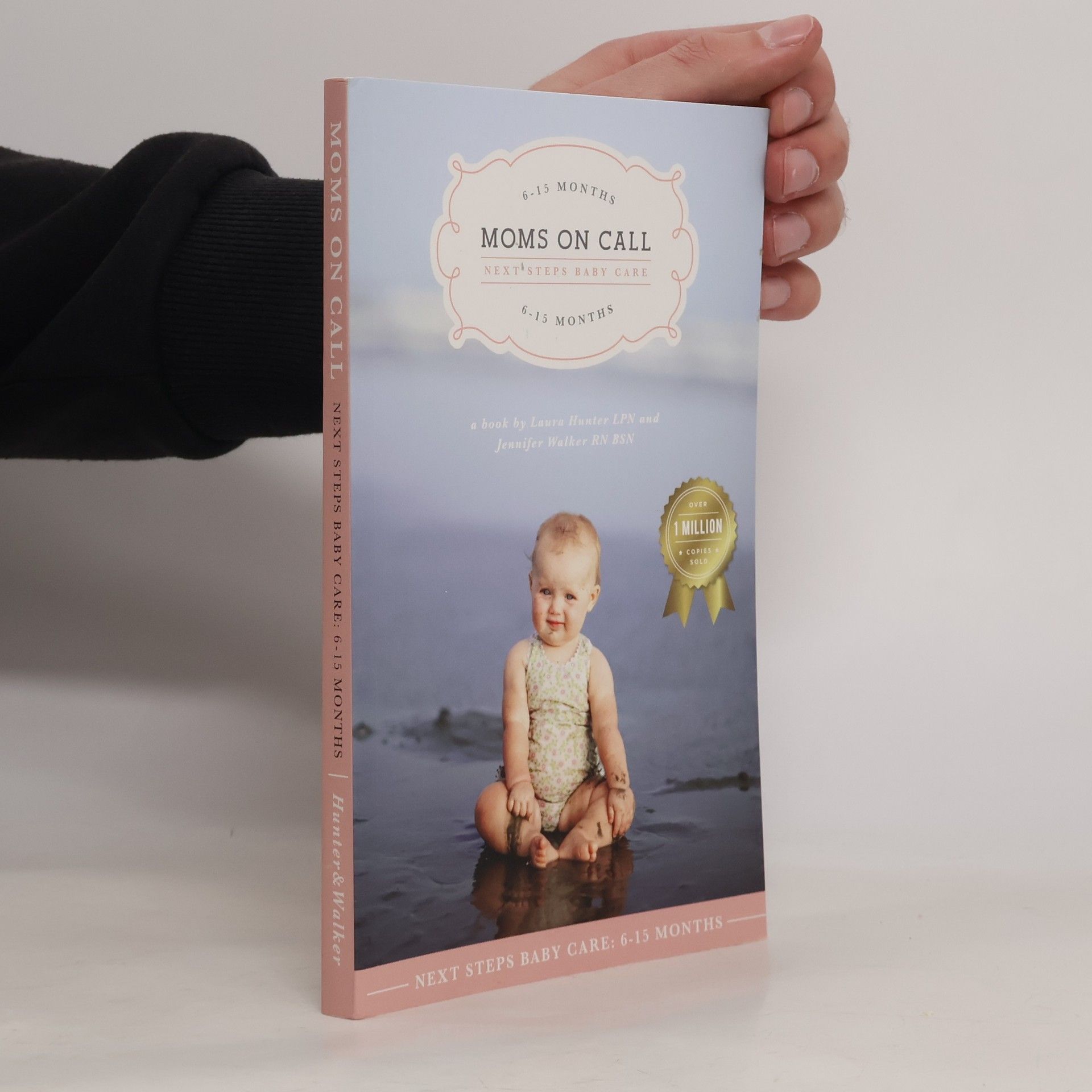 Laura A. Hunter Moms on Call | Next Steps Baby Care 6-15 Months | Parenting Book 2 of 3