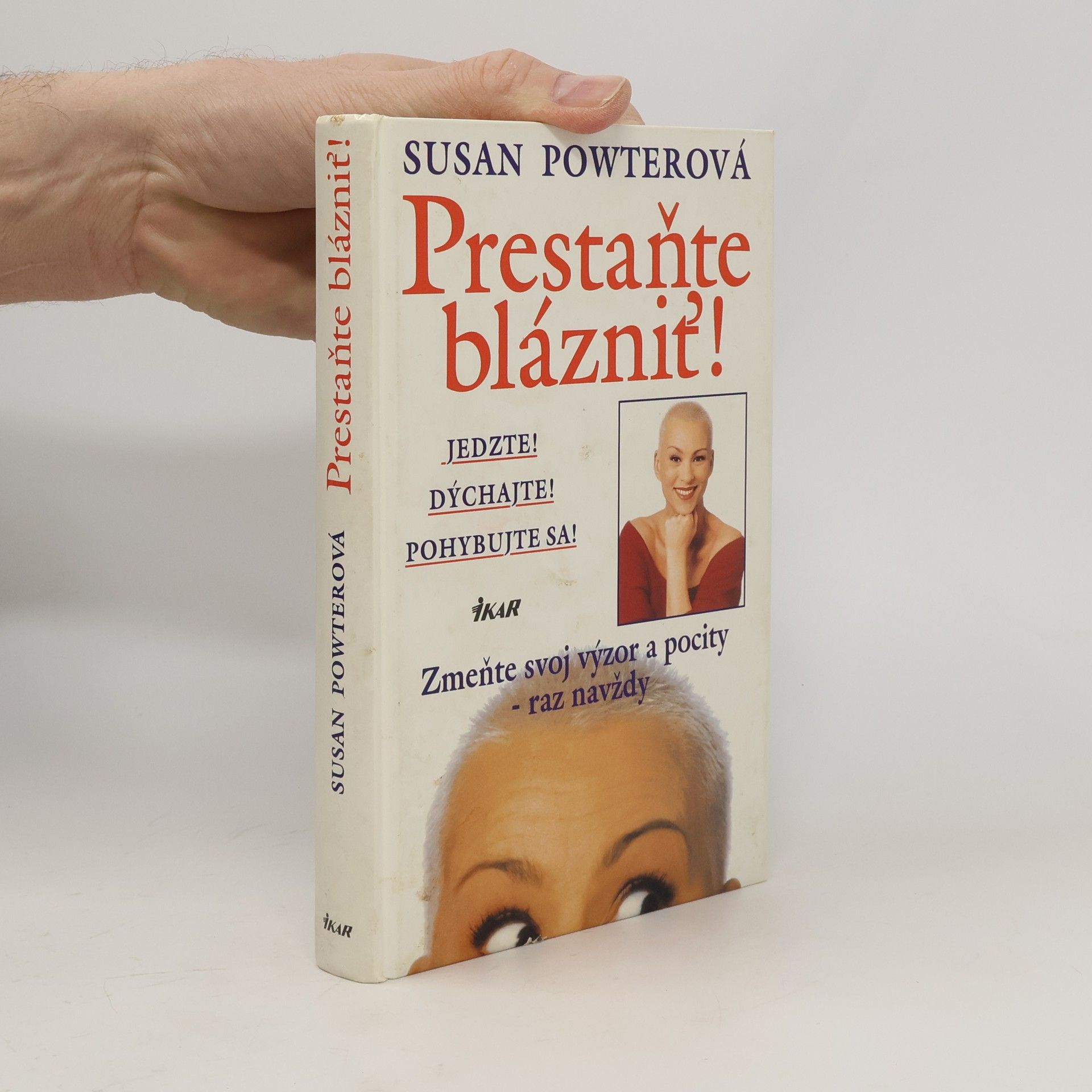 Susan Powter Prestaňte blázniť! Jedzte! Dýchajte! Pohybujte sa!