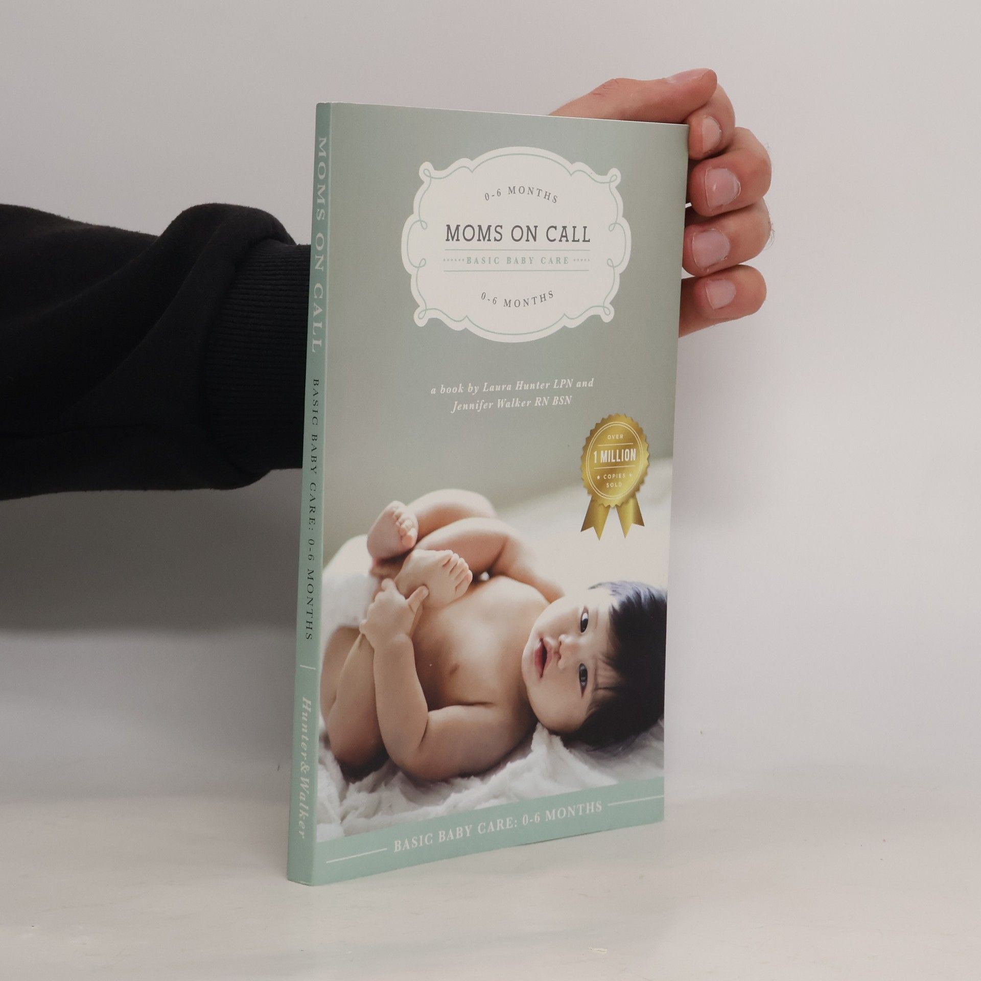 Laura A. Hunter Moms on Call - 1: Basic Baby Care 0-6 Months