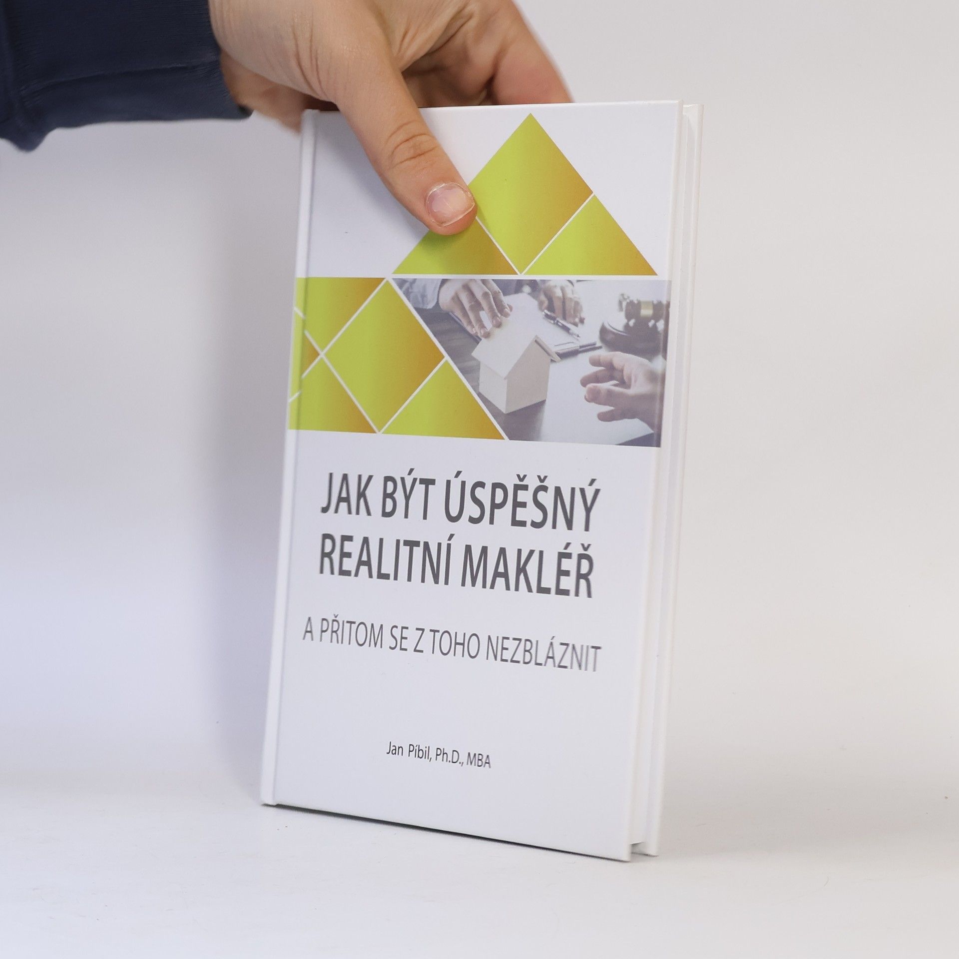 Jan Píbil Jak být úspěšný realitní makléř : a přitom se z toho nezbláznit