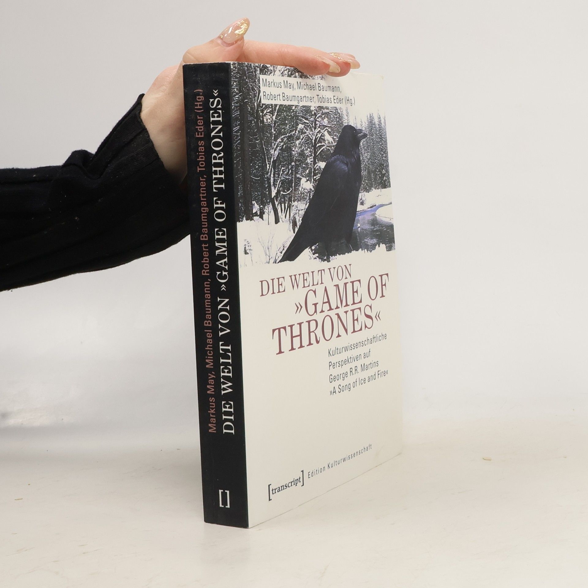 Markus May Edition Kulturwissenschaft: Die Welt von »Game of Thrones«