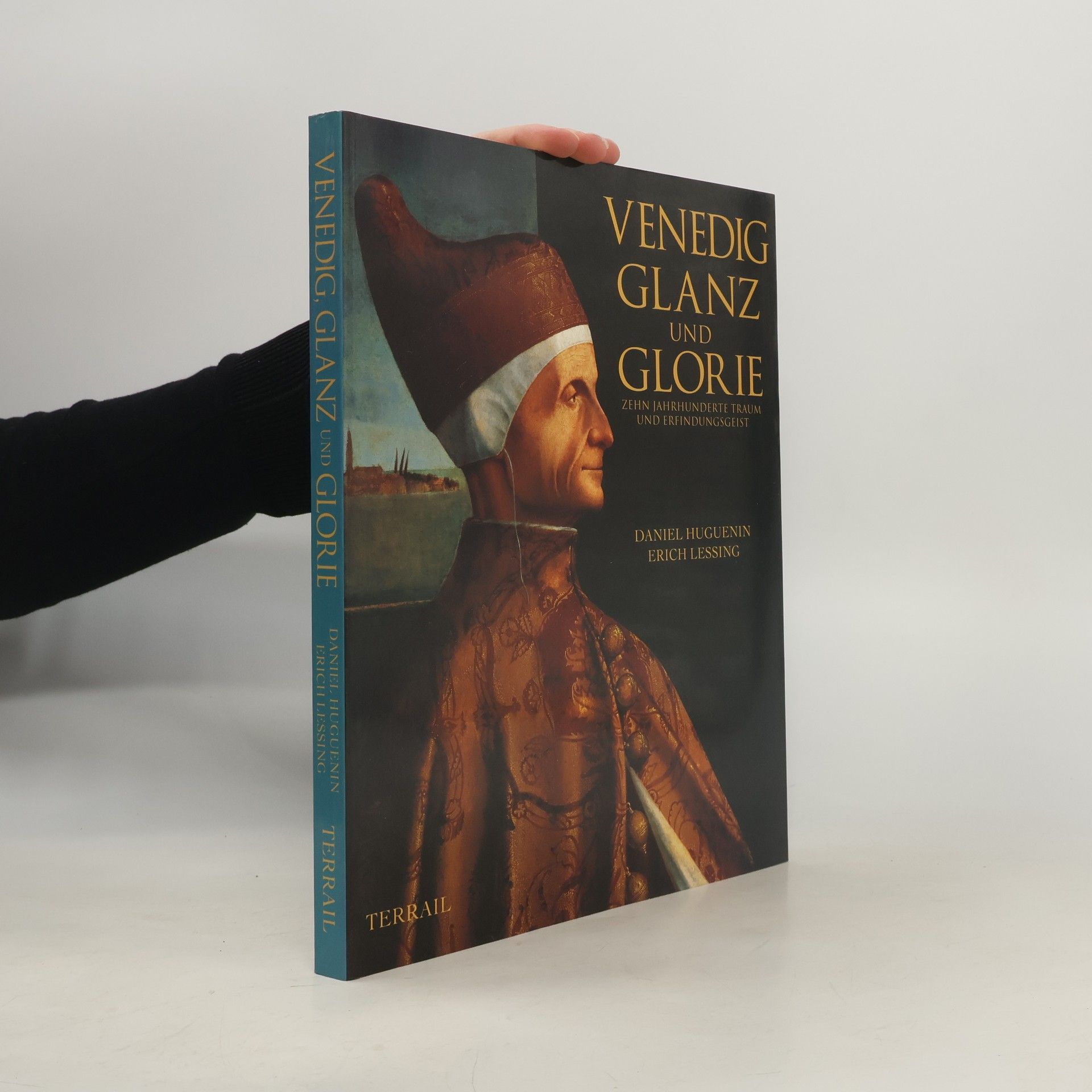 Daniel Huguenin Venedig. Glanz und Glorie