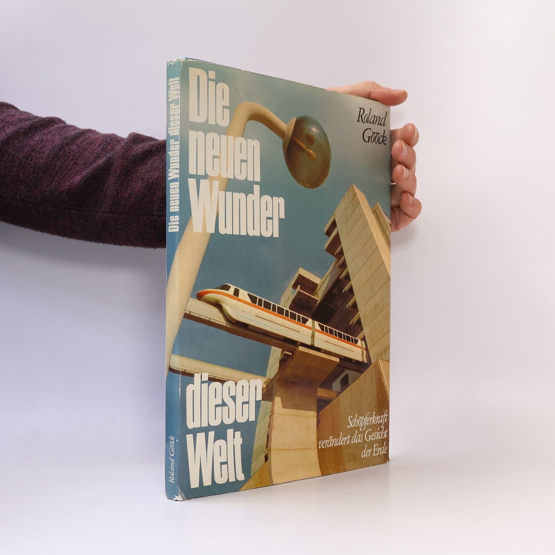 Roland Gööck Die neuen Wunder dieser Welt