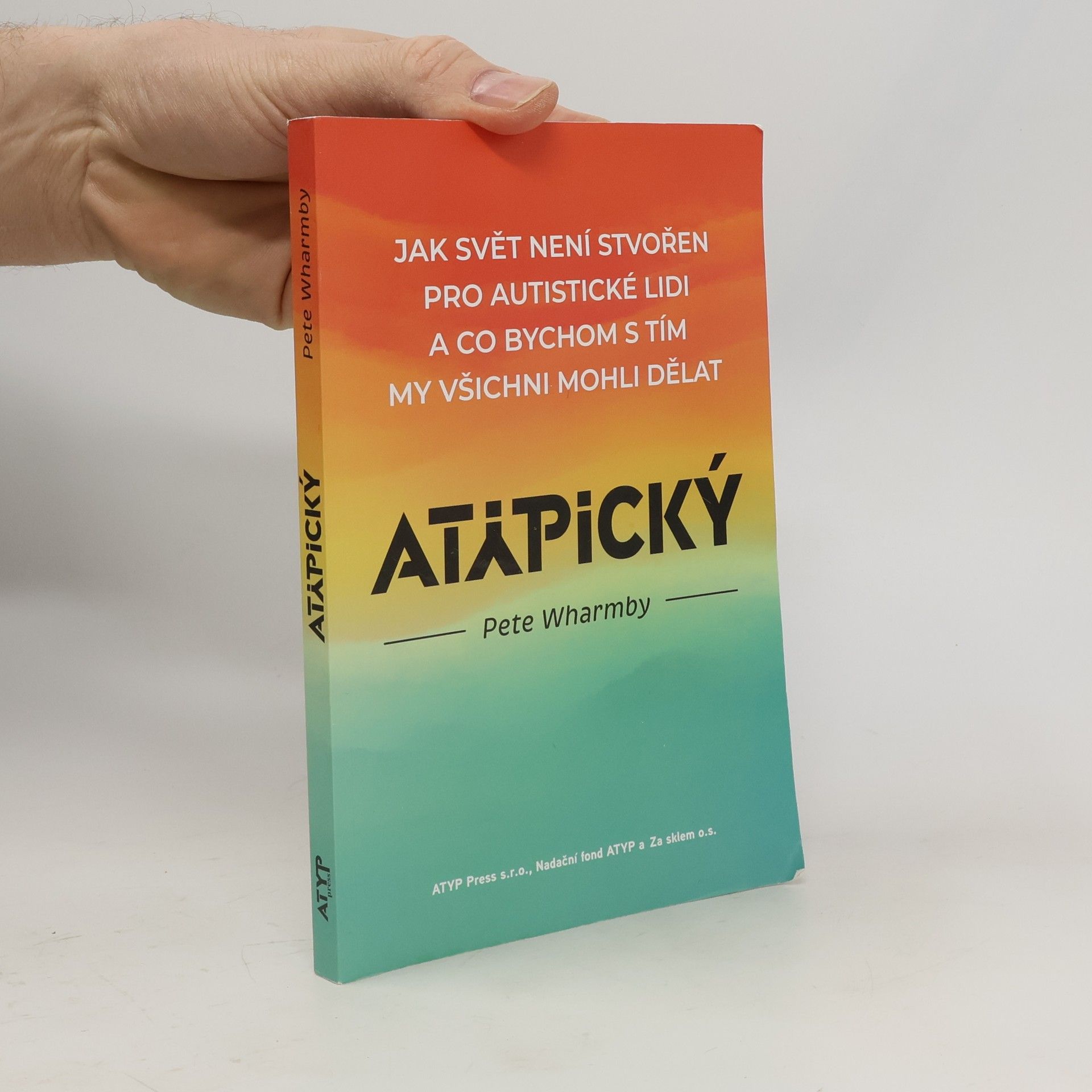 Atypický. Jak svět není stvořen pro autistické lidi a co bychom s tím my všichni mohli dělat