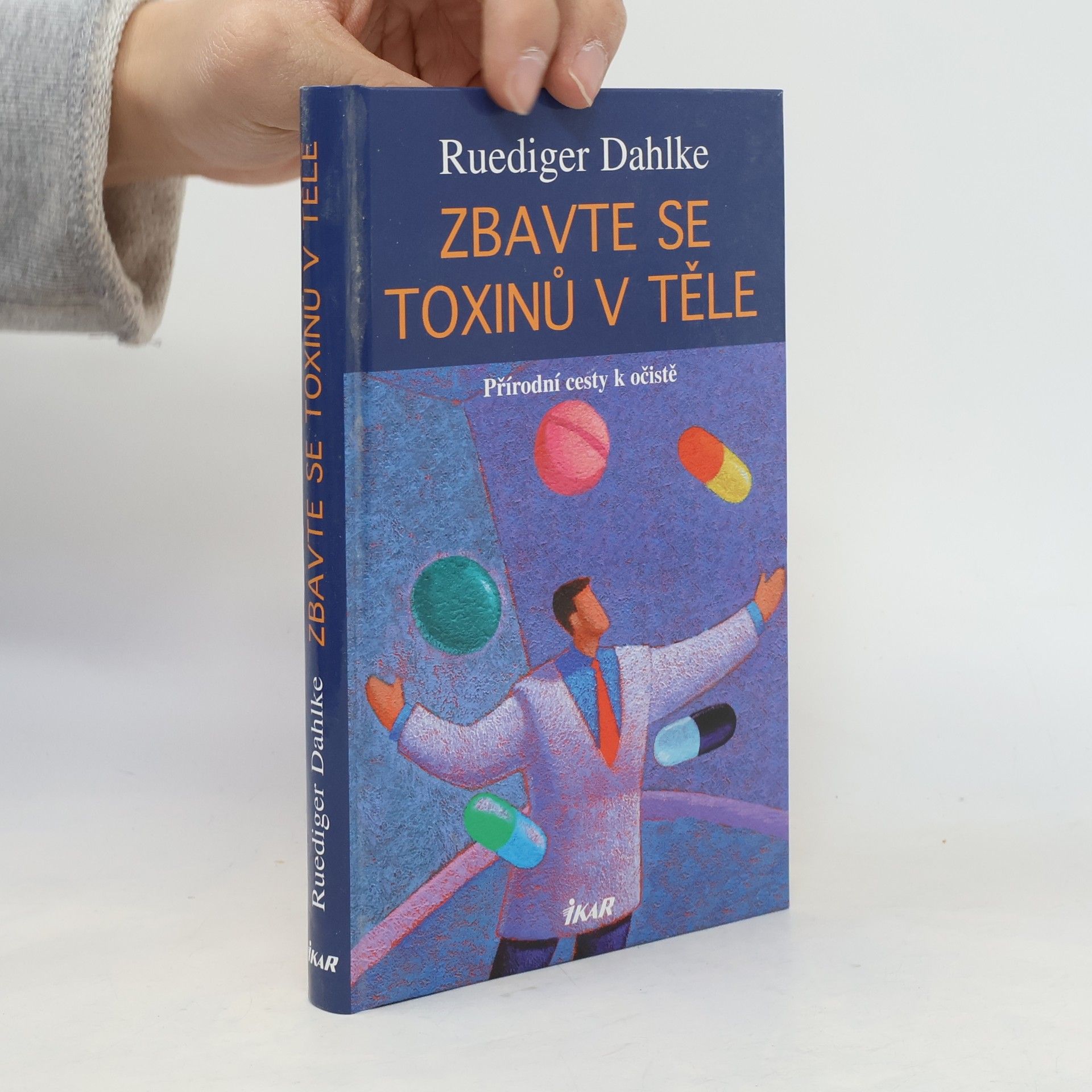 Ruediger Dahlke Zbavte se toxinů v těle: Přírodní cesty k očistě