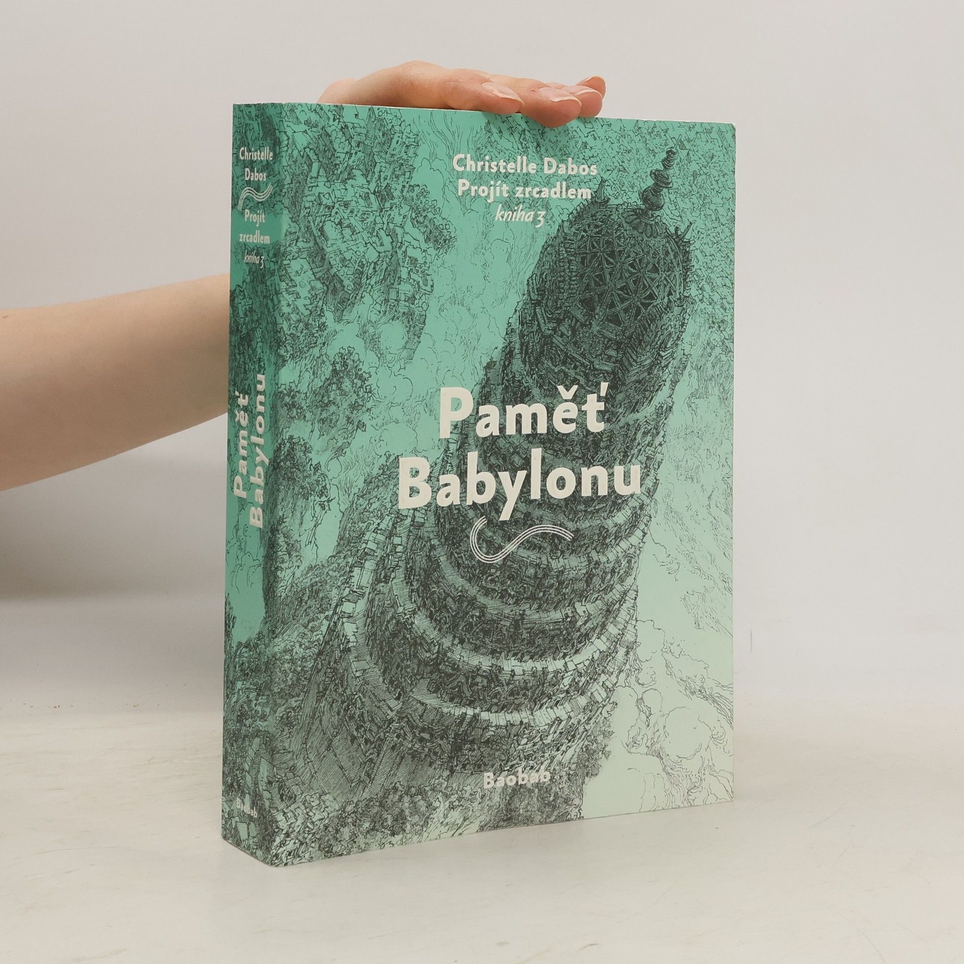 Christelle Dabos Projít zrcadlem. Kniha 3, Paměť Babylonu