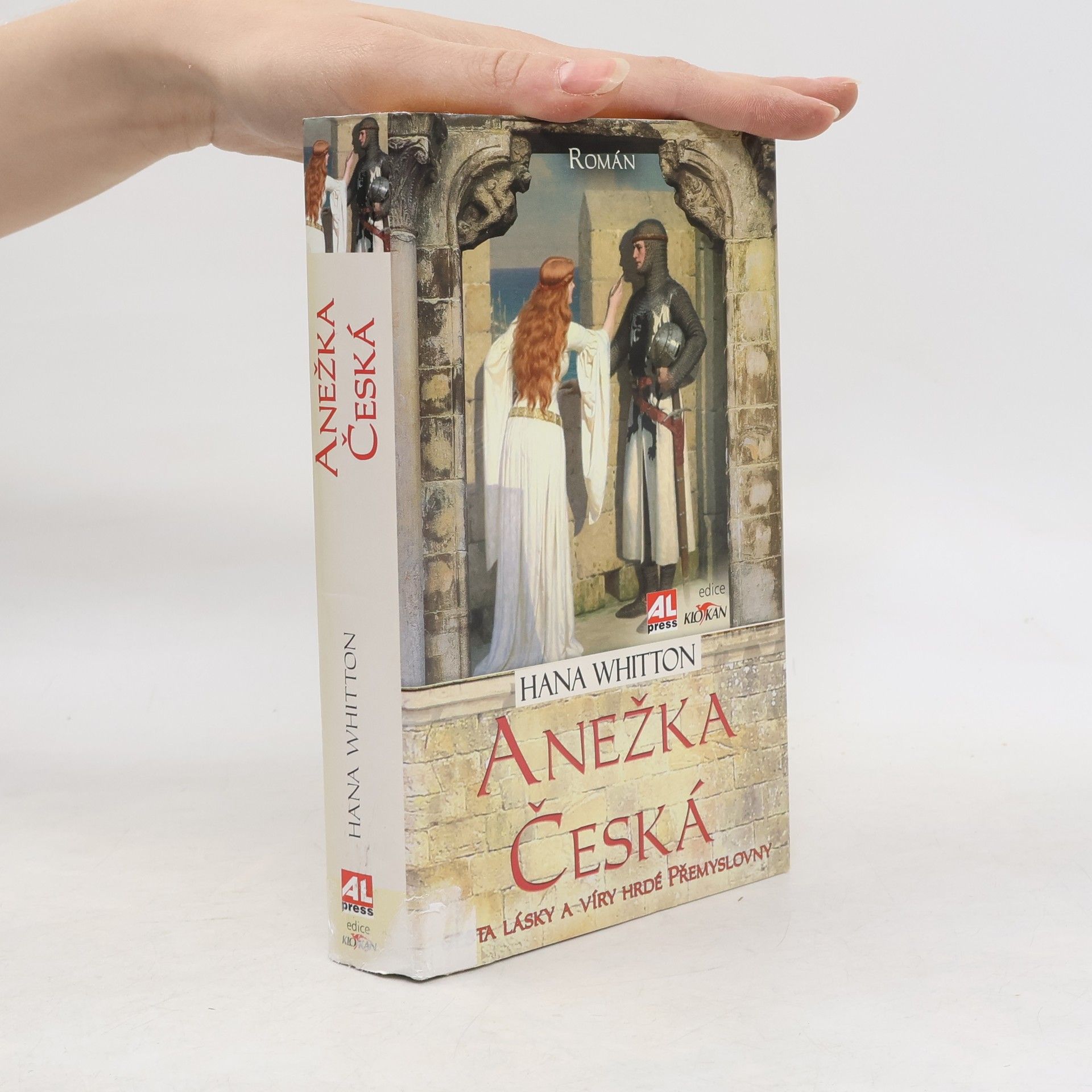 Hana Parkánová-Whitton Anežka Česká : cesta lásky a víry hrdé Přemyslovny