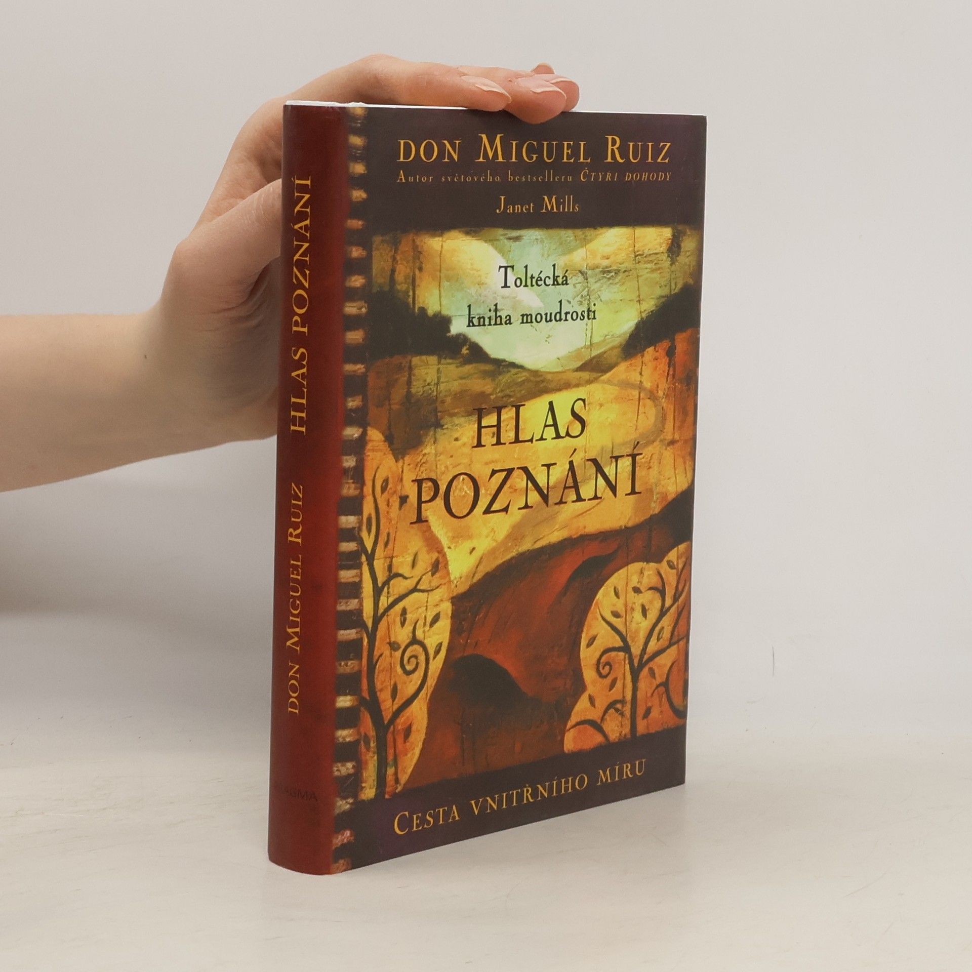 Don Miguel Ruiz Hlas poznání : toltécká kniha moudrosti