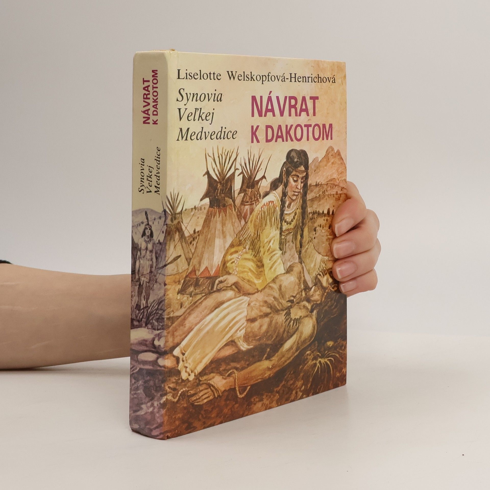 Liselotte Welskopfová-Henrichová Synovia veľkej medvedice IV. Diel. Návrat k Dakotom