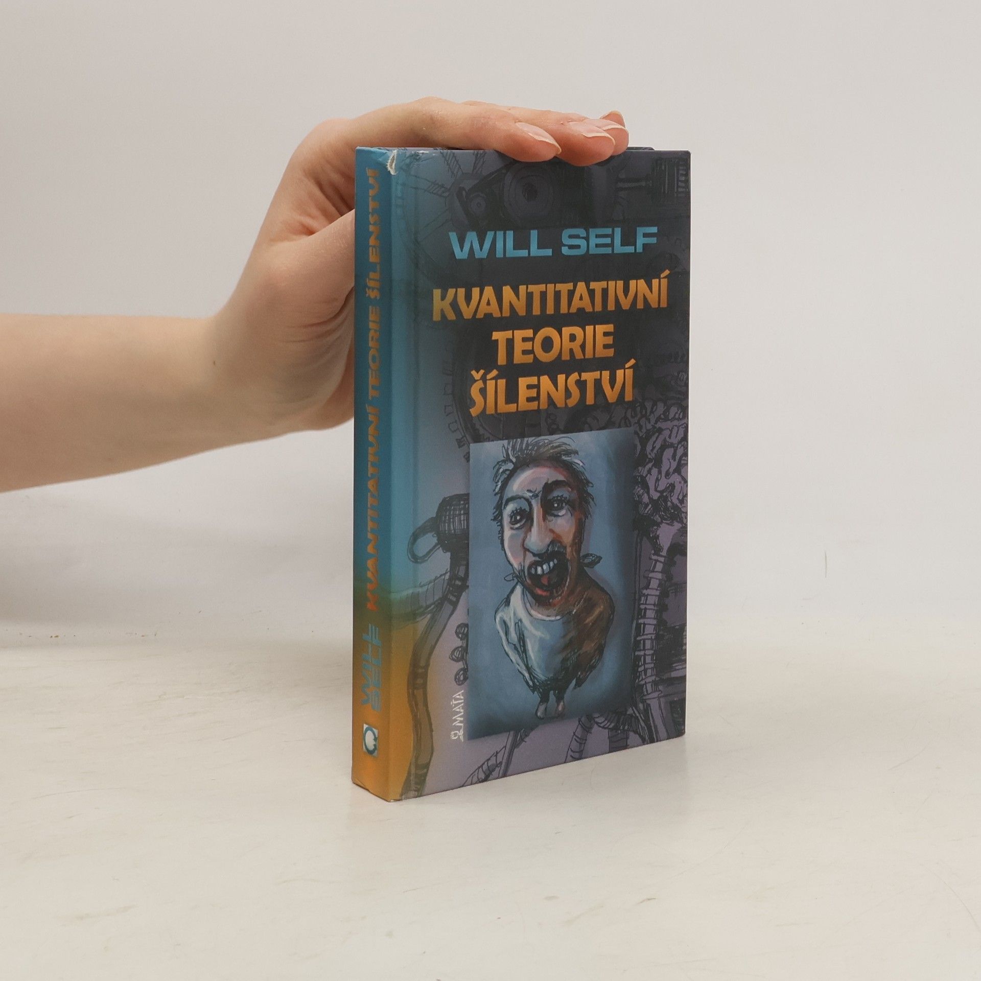 Will Self Kvantitativní teorie šílenství