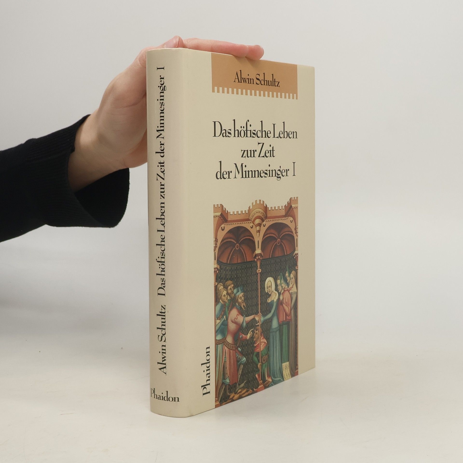 Alwin Schultz Das höfische Leben zur Zeit der Minnesinger