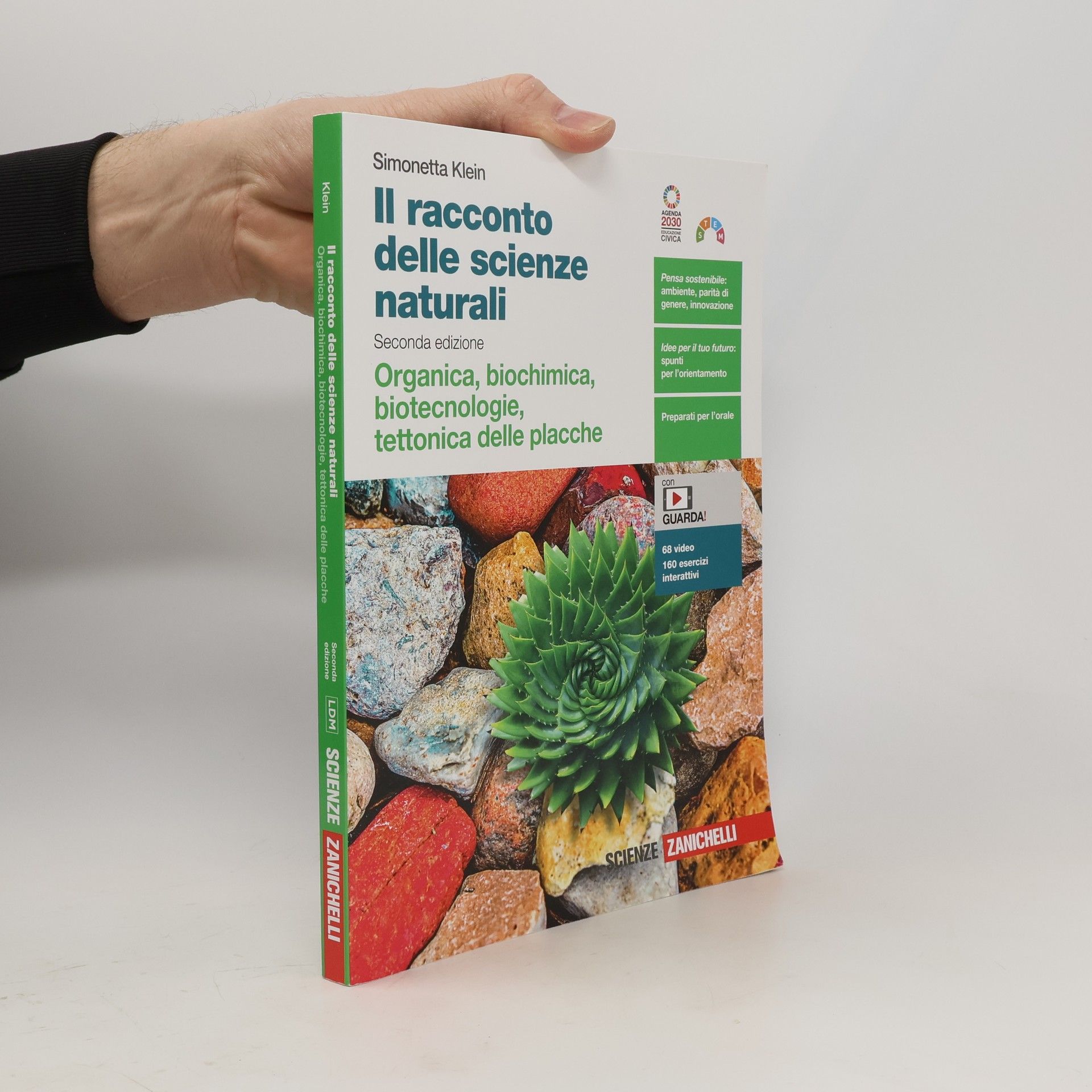 Simonetta Klein Il racconto delle scienze naturali. Seconda edizione. Organica, biochimica, biotecnologie, tettonica delle placche