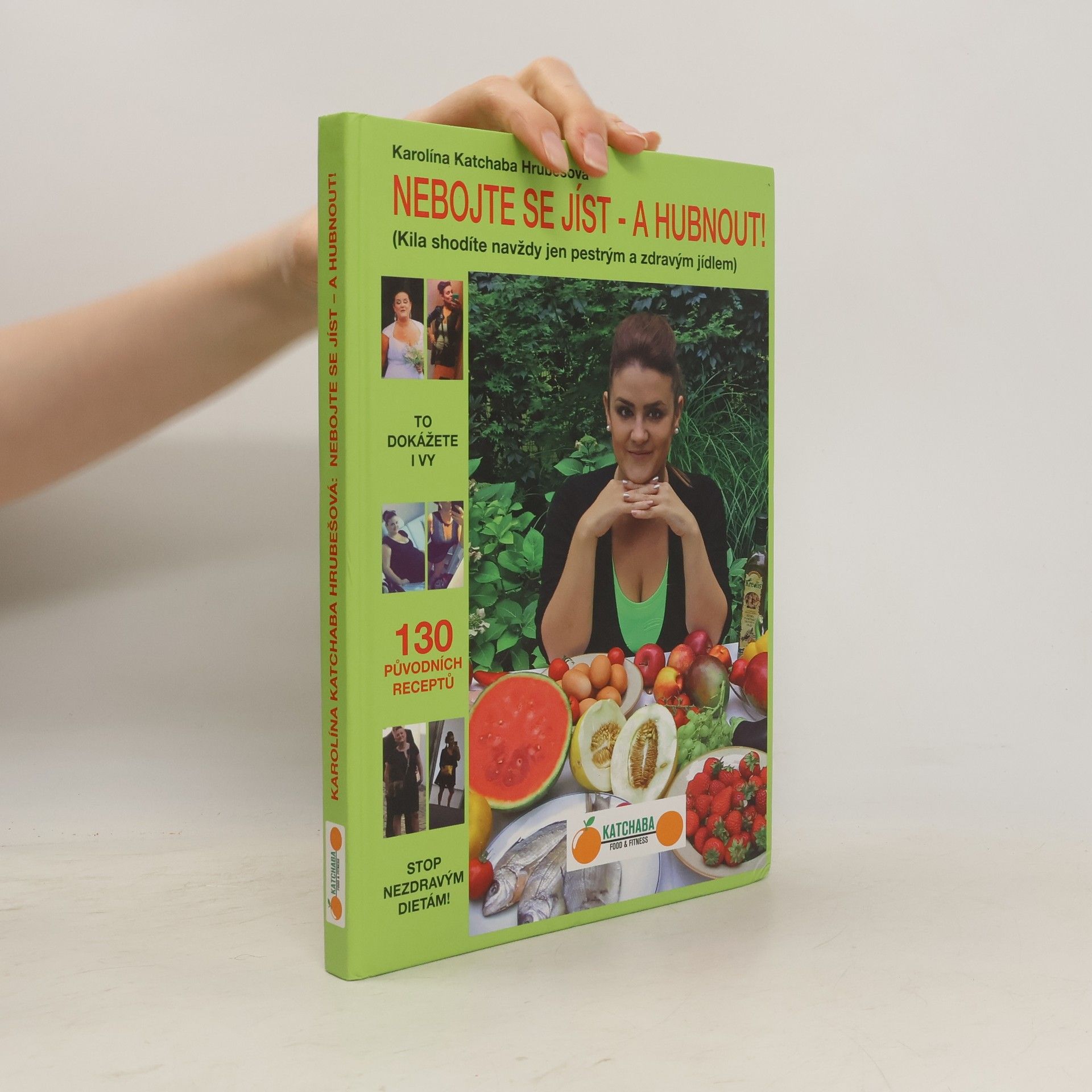Karolína Katchaba Hrubešová Nebojte se jíst. A hubnout!