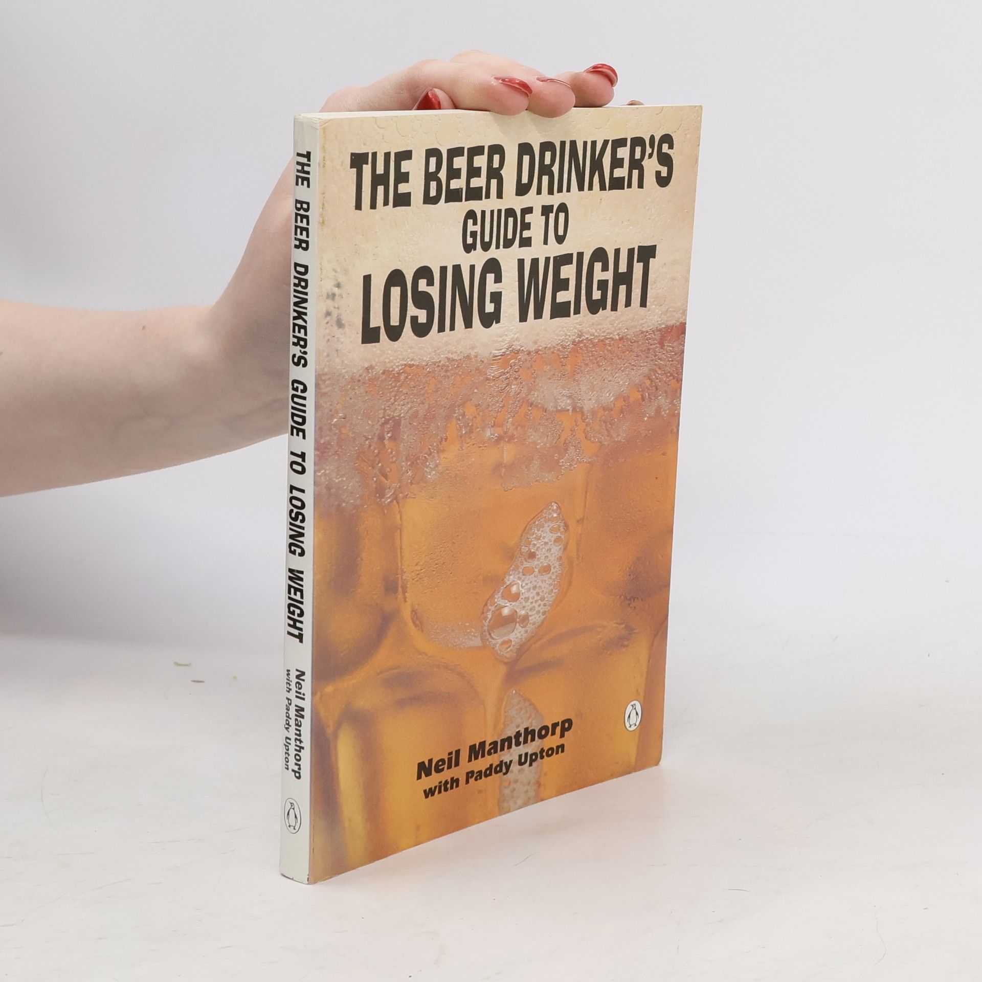 Neil Manthorp The Beer Drinker's Guide to Losing Weight