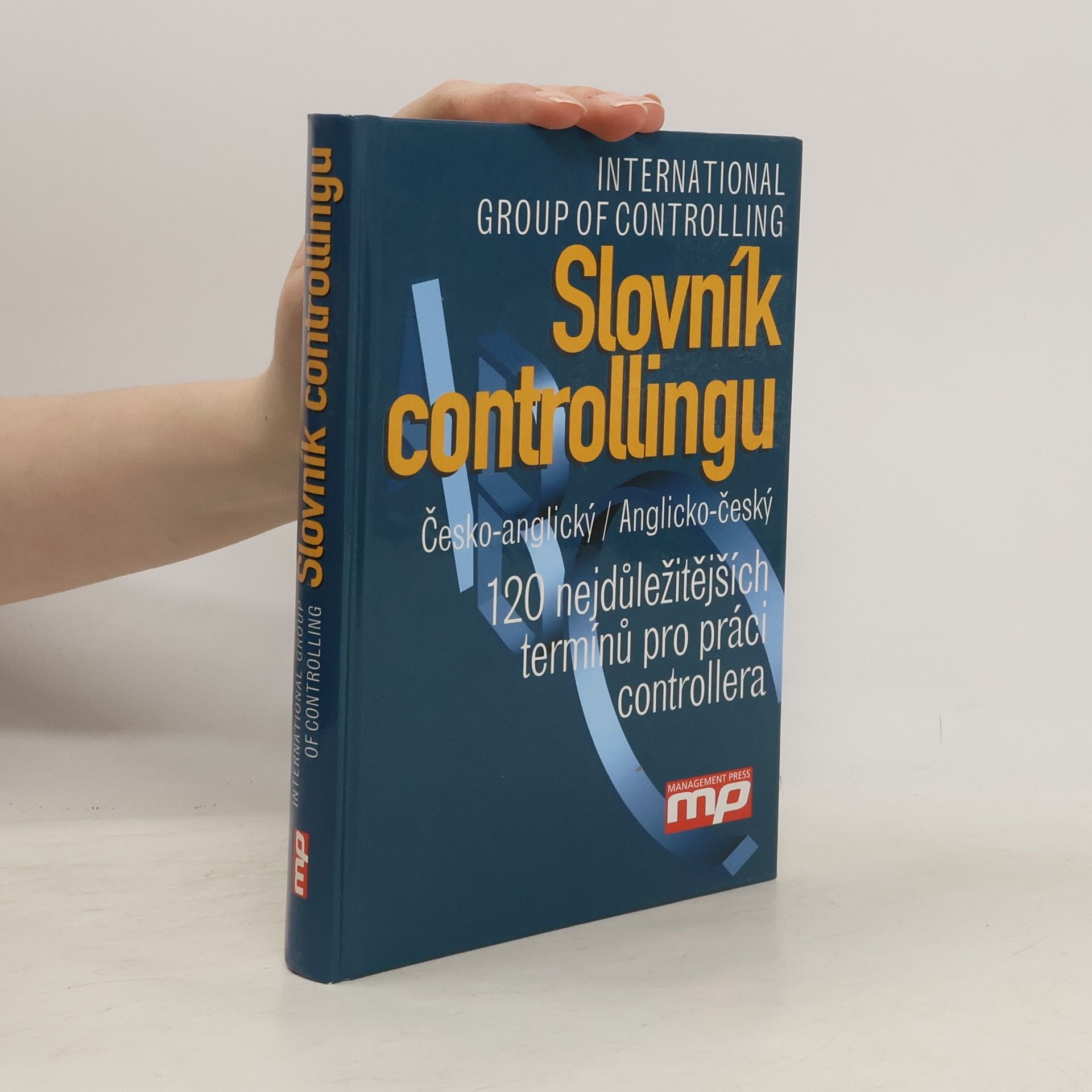 Kolektiv autorů Slovník controllingu : česko-anglický, anglicko-český : 120 nejdůležitějších termínů pro práci controllera