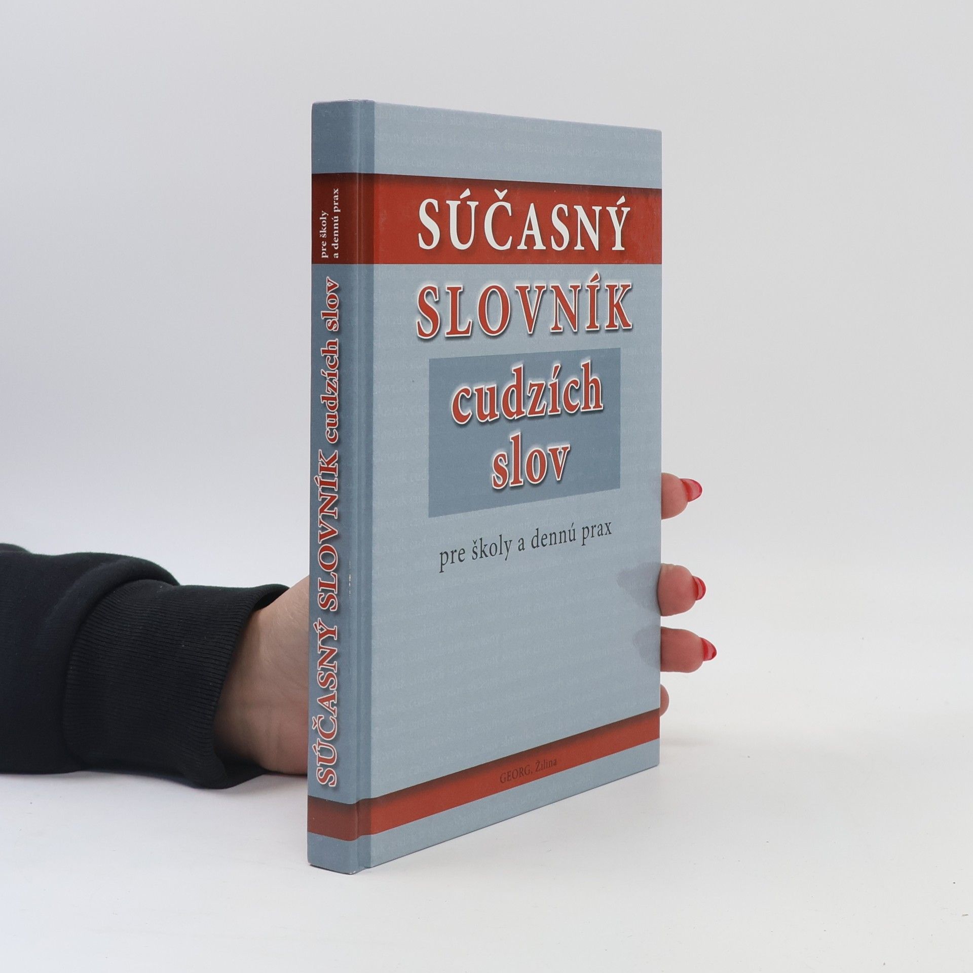 Kolektiv autorů Súčasný slovník cudzích slov pre školy a dennú prax