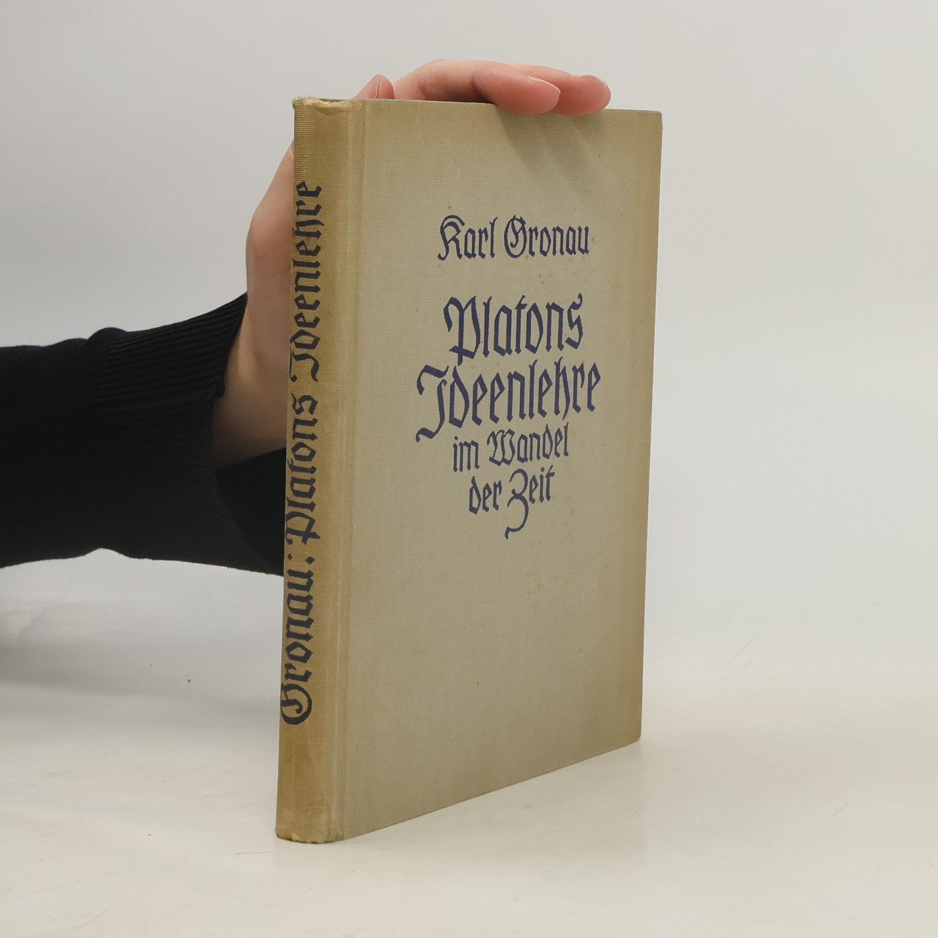Karl Gronau Platons Ideenlehre im Wandel der Zeit