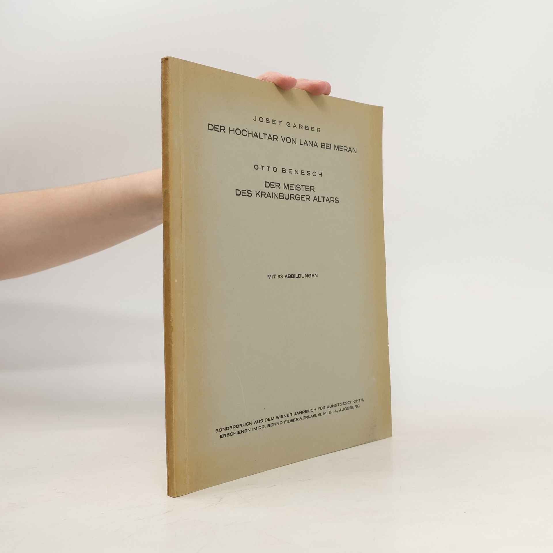 Otto Benesch Der Hochaltar von Lana bei Meran. Der Meister des Krainburger Altars