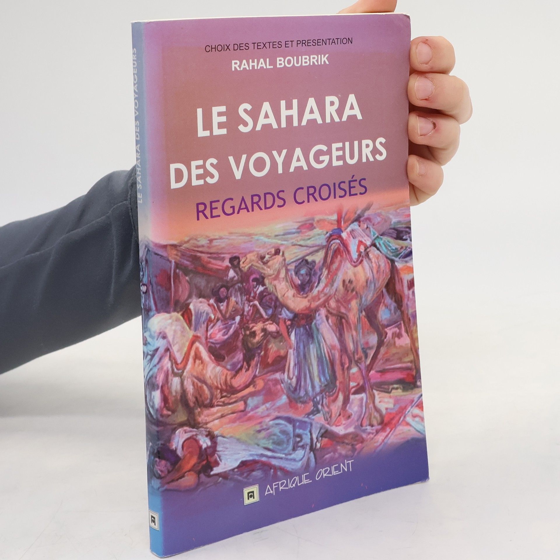 Rahal Boubrik Le Sahara des voyageurs