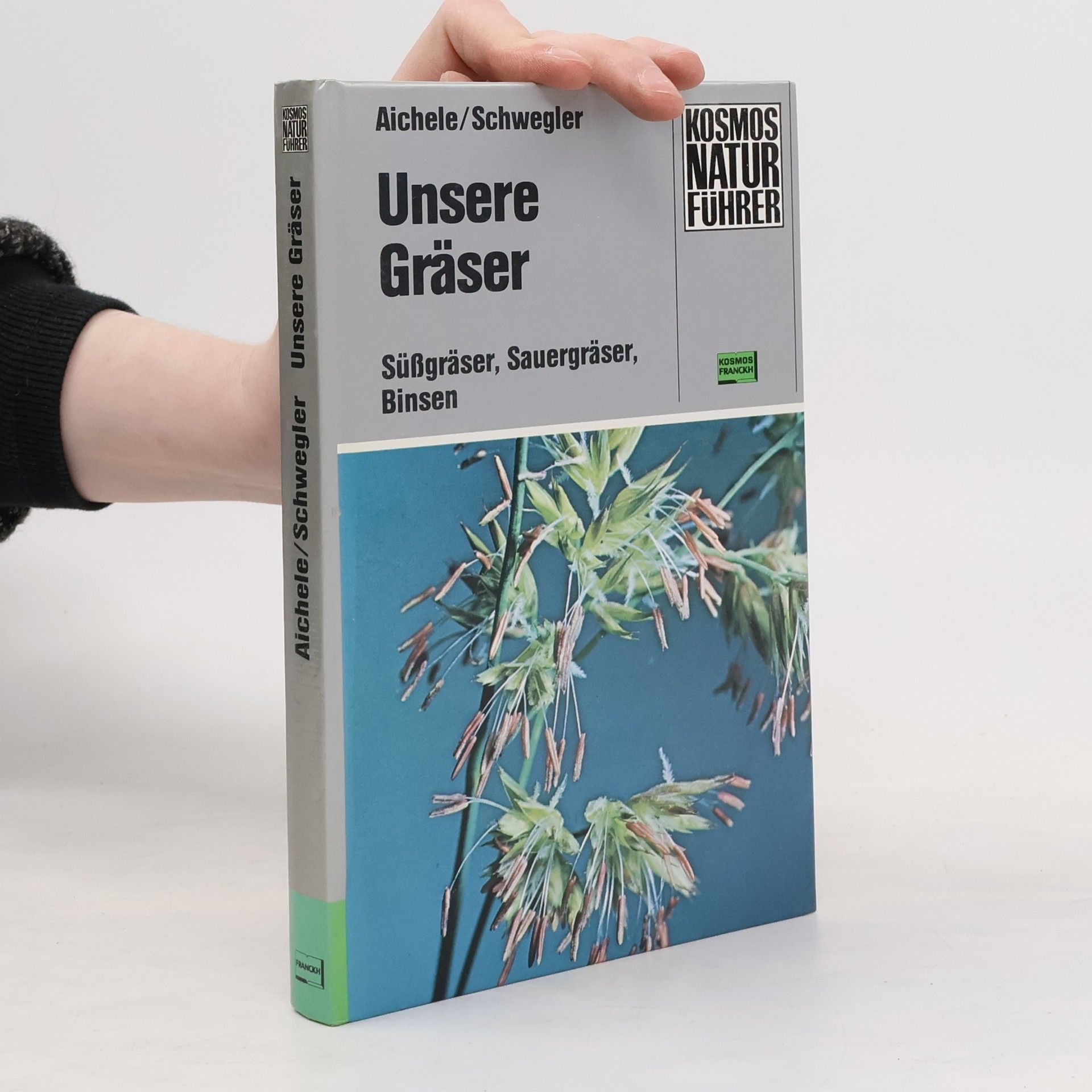 Dietmar Aichele Kosmos Natur Führer: Unsere Gräser