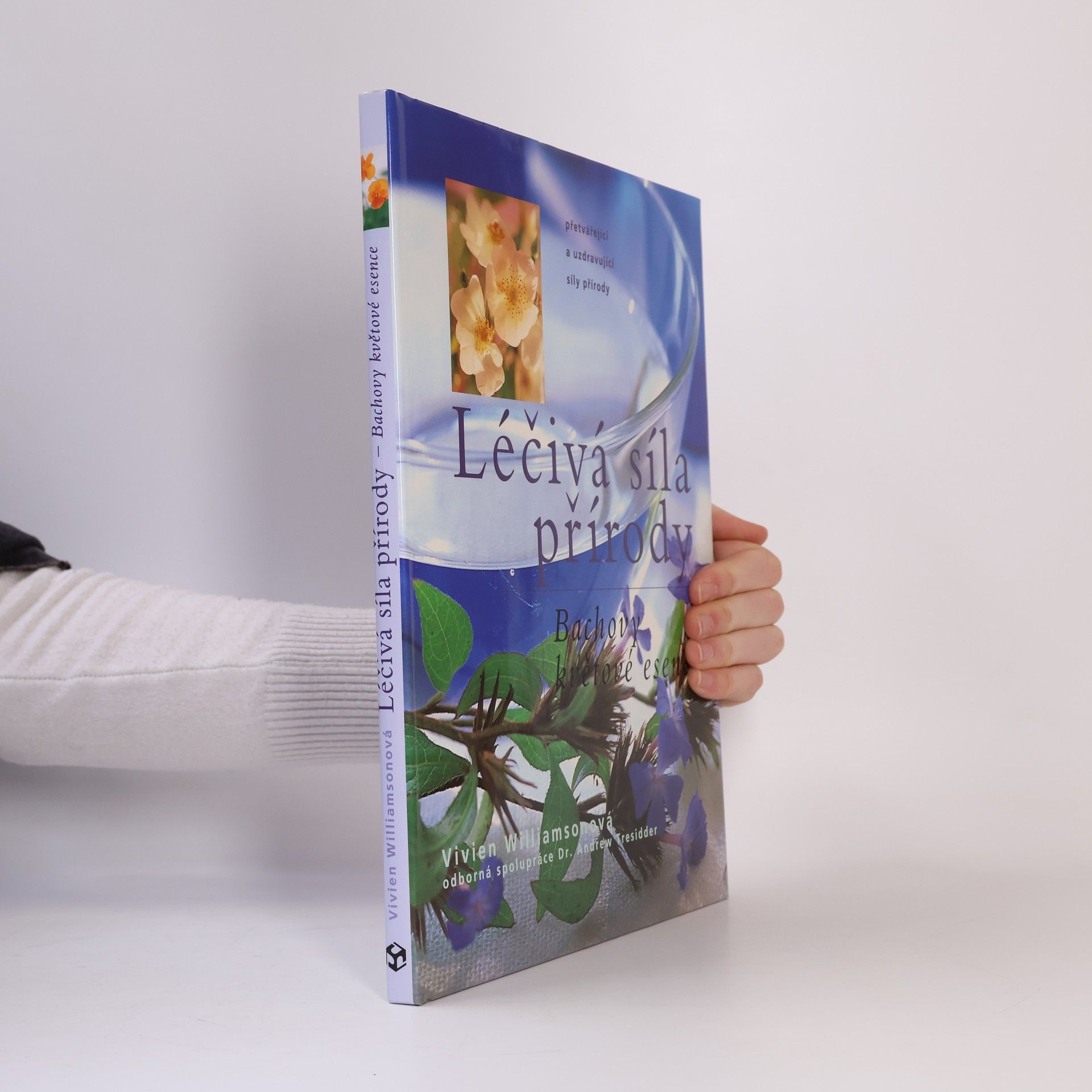 Vivien Williamson Léčivá síla přírody. Bachovy květové esence