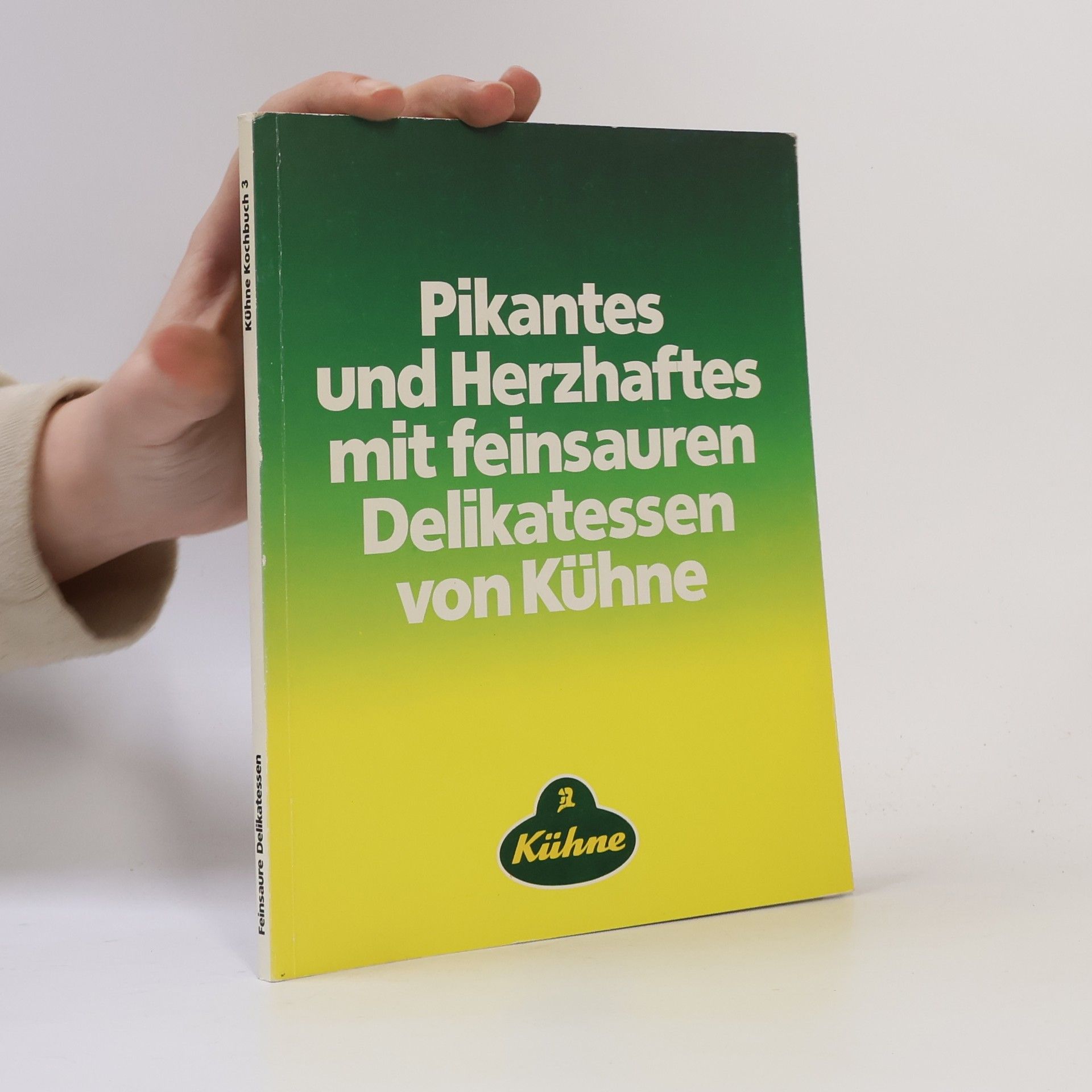 Autorenkollektiv Pikantes und Herzhaftes mit feinsauren Delikatessen von Kühne