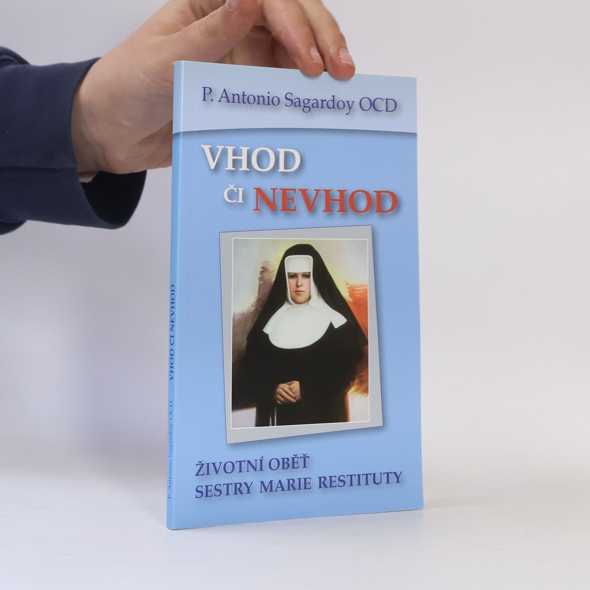 Antonio Sagardoy Vhod či nevhod. Životní oběť sestry Marie Restituty