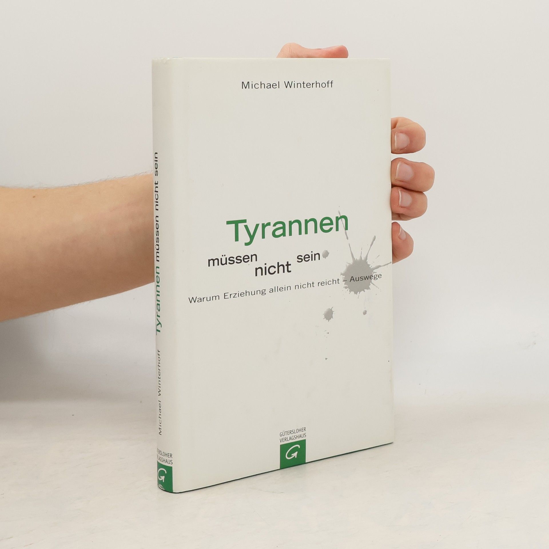 Michael Winterhoff Tyrannen müssen nicht sein. Warum Erziehung allein nicht reicht - Auswege