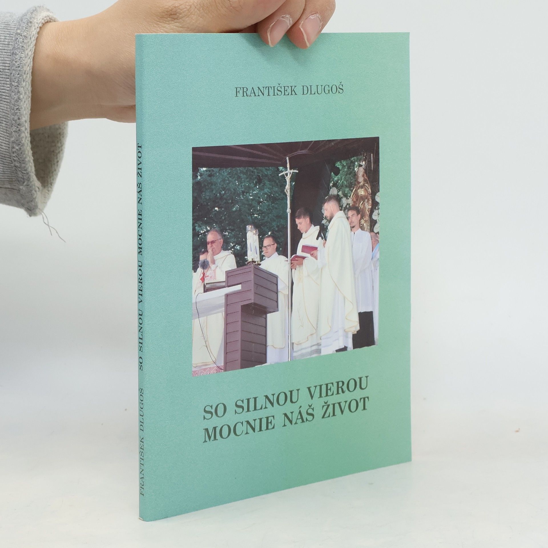 So silnou vierou mocnie náš život