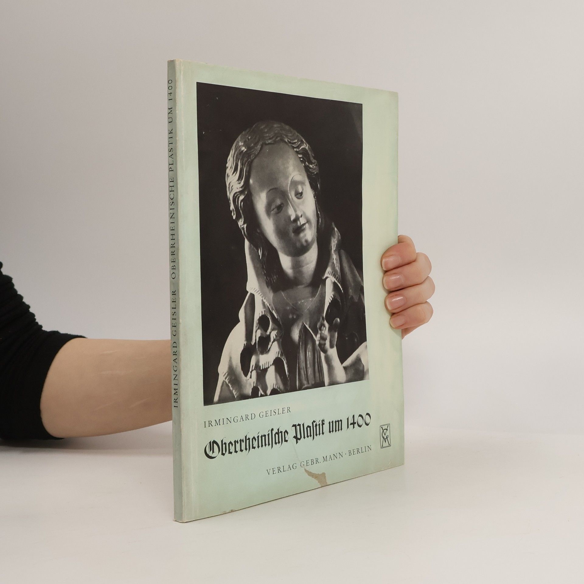 Irmingard Geisler Oberrheinische Plastik um 1400