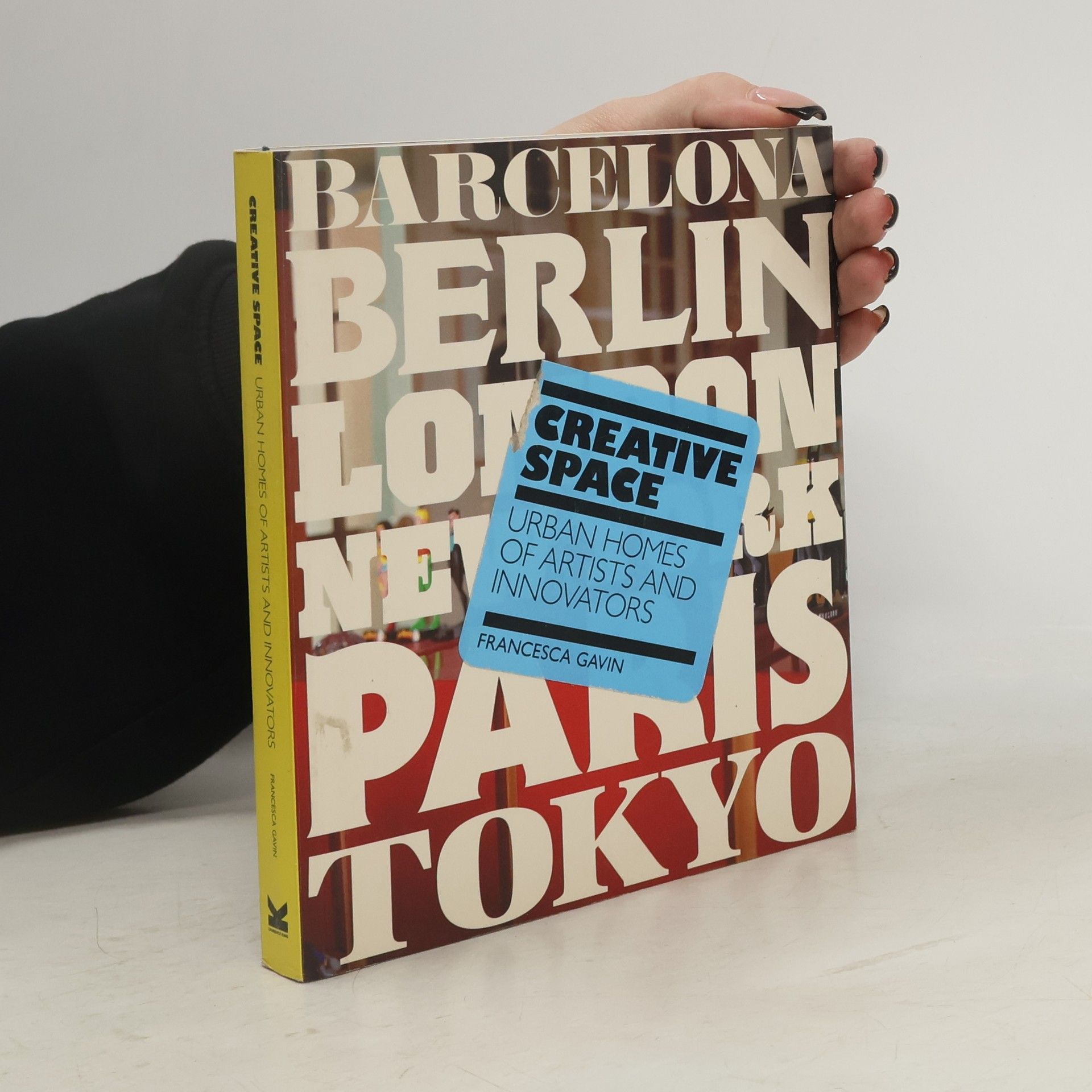 Francesca Gavin Creative Space: Urban Homes of Artists and Innovators