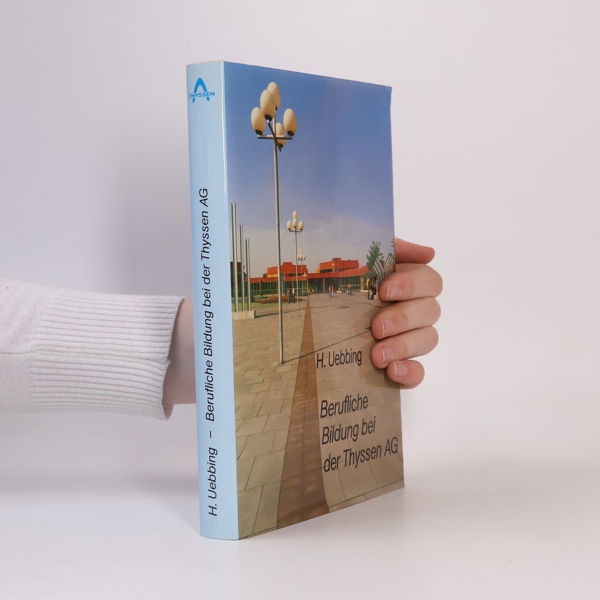 Helmut Uebbing Berufliche Bildung bei der Thyssen AG