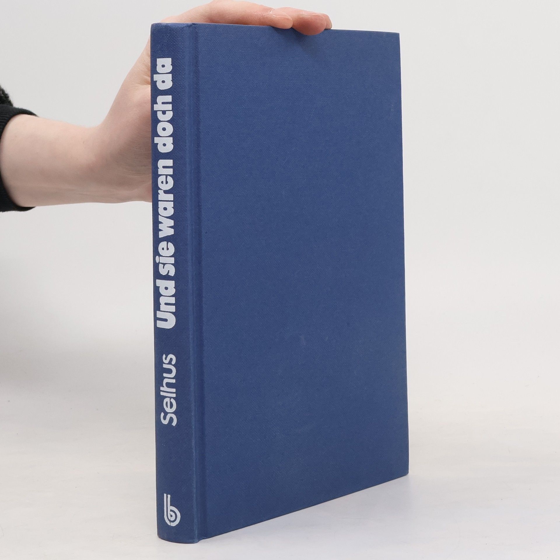 Wilhelm Selhus Und sie waren doch da