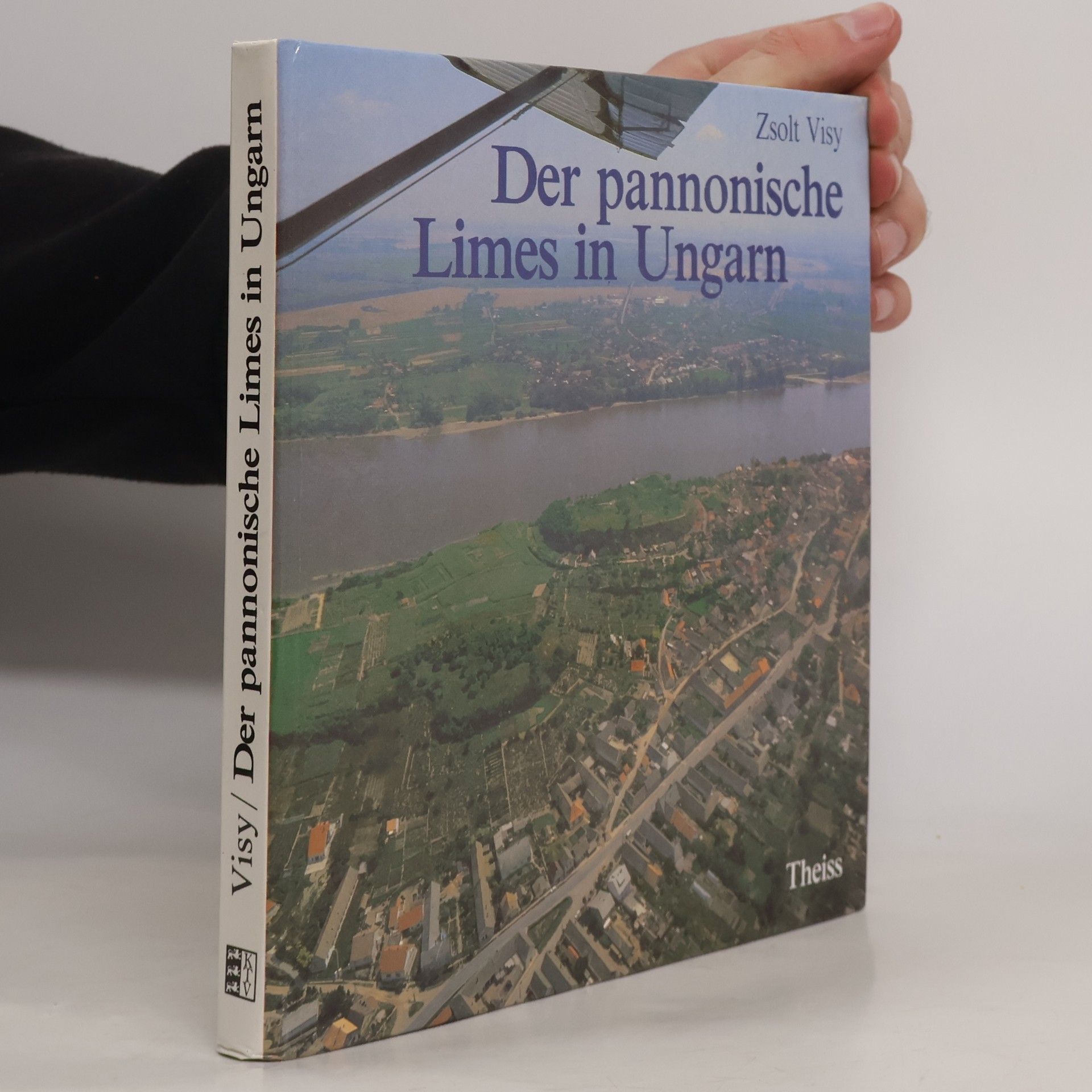 Zsolt Visy Der pannonische Limes in Ungarn