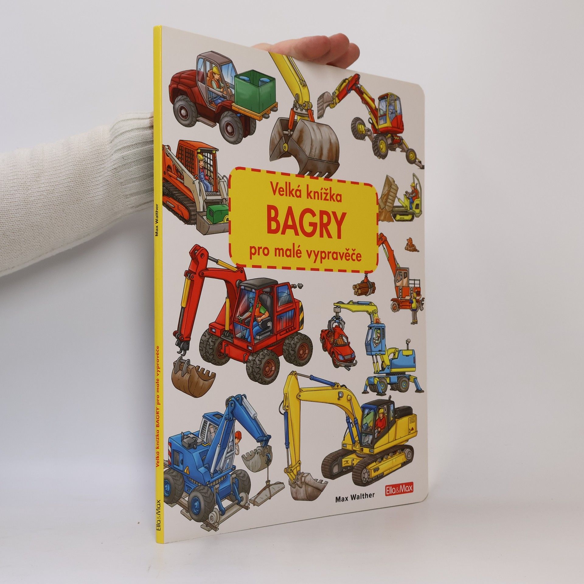 Max Walther Bagry : velká knížka pro malé vypravěče