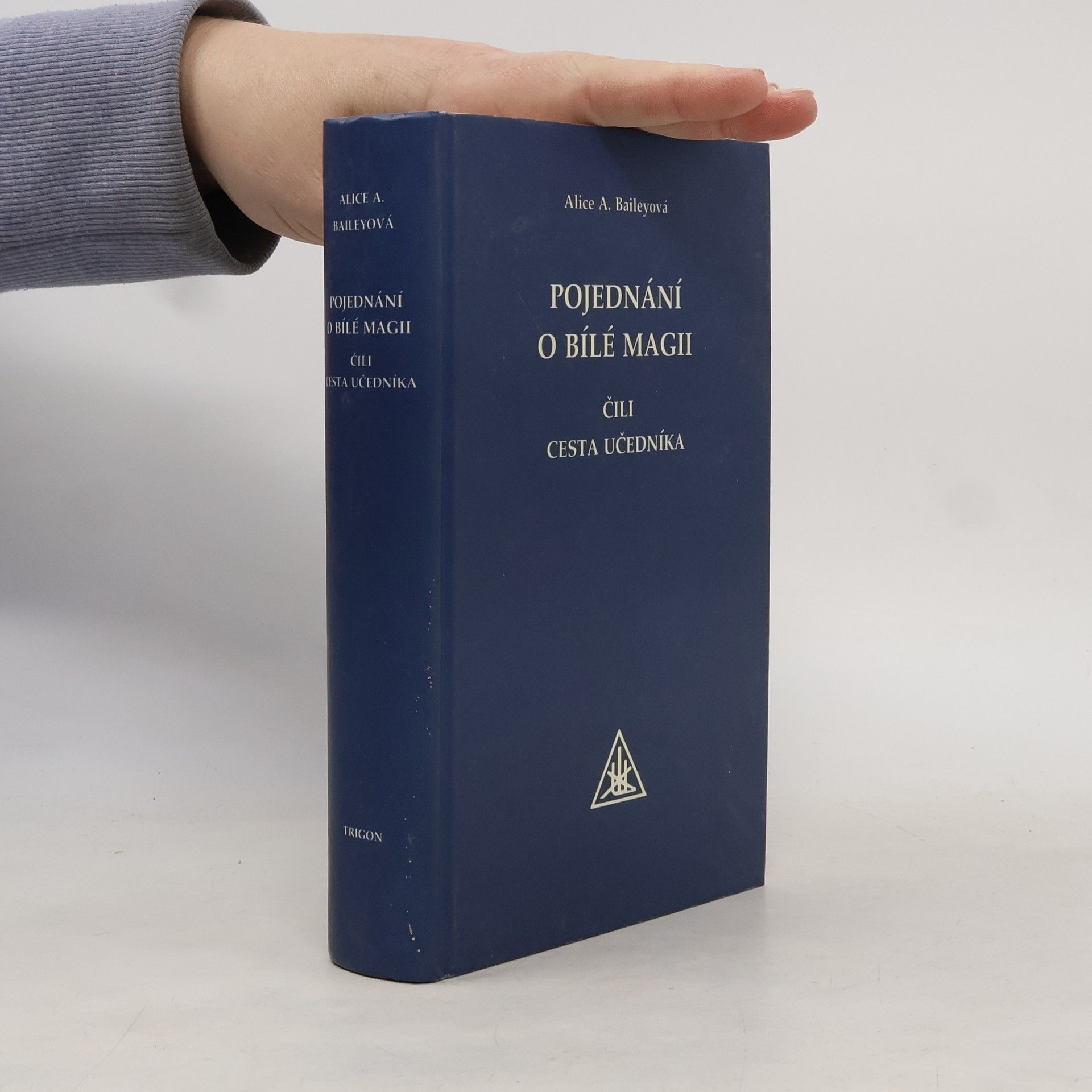 Alice Bailey Pojednání o bílé magii, čili, Cesta učedníka