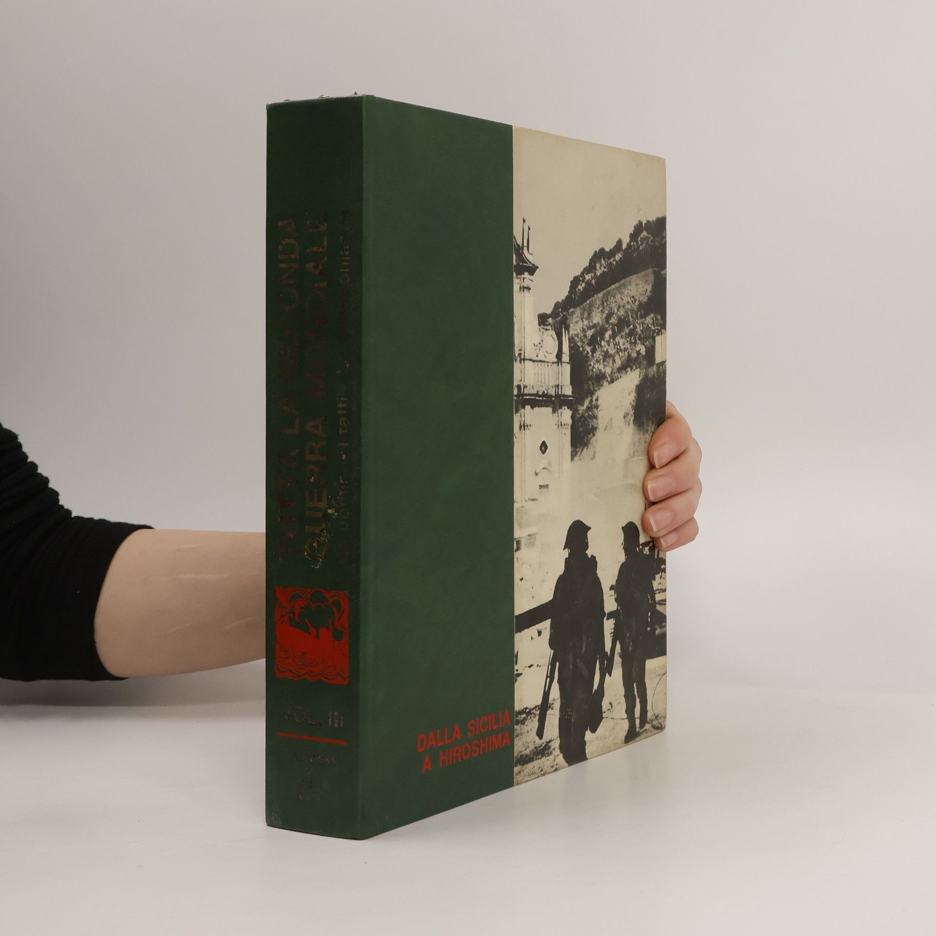 Autorenkollektiv Tutta La Seconda Guerra Mondiale III. Dalla Sicilia a Hiroshima