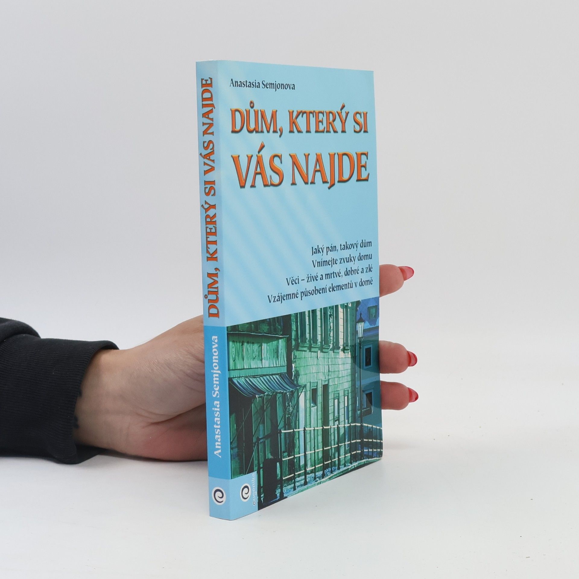 Anastasia Semenova Dům, který si vás najde. Vzájemné působení elementů v domě