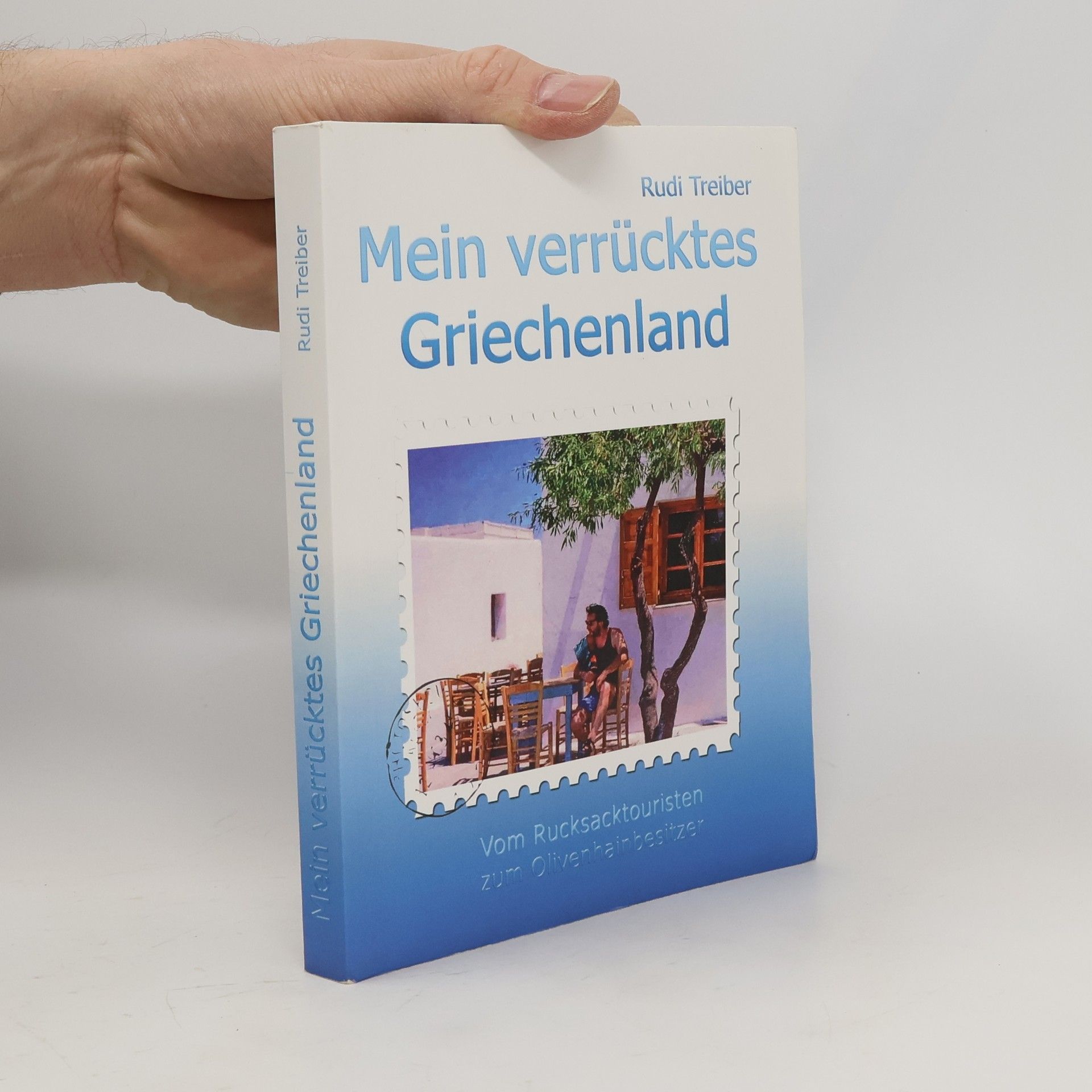 Rudi Treiber Mein verrücktes Griechenland