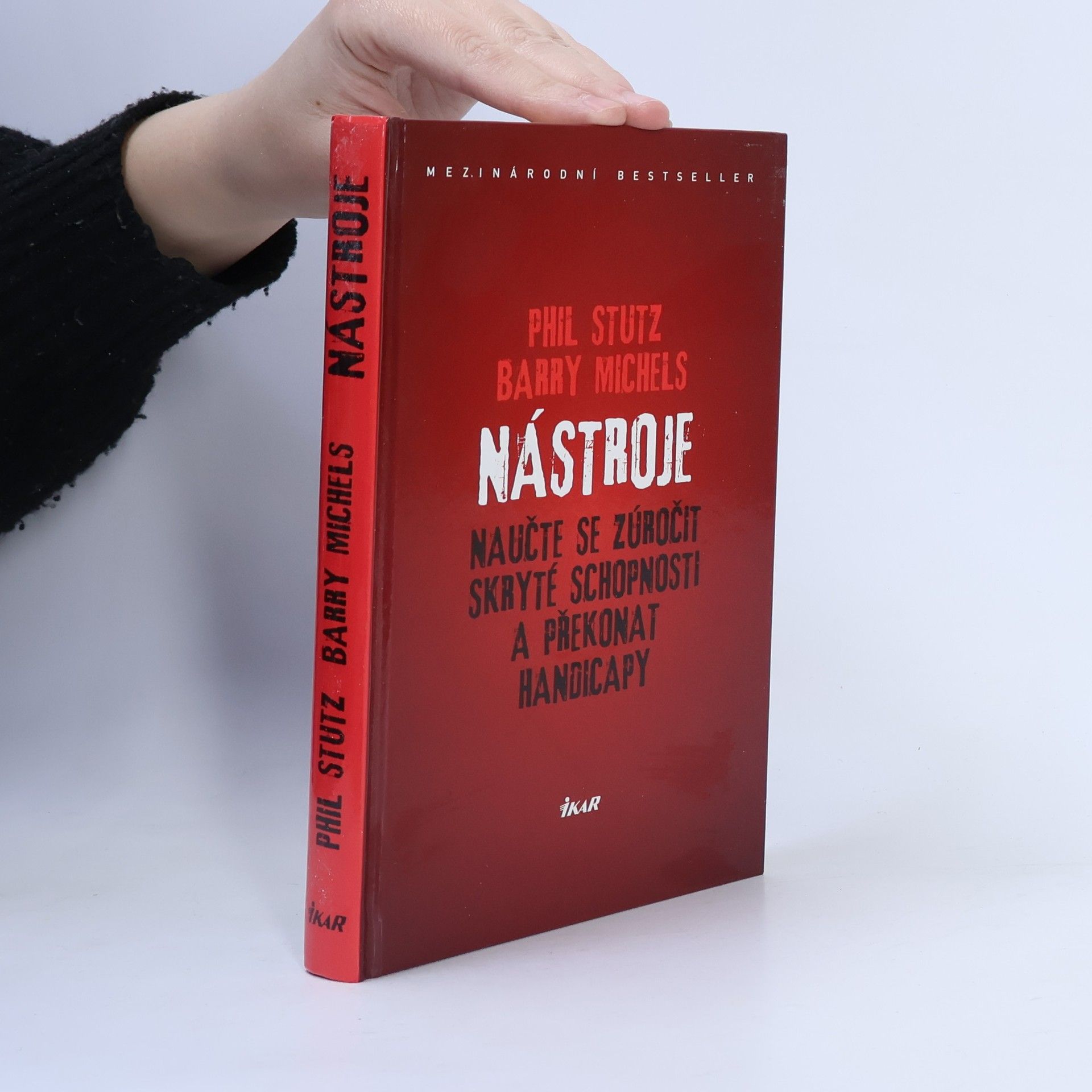 Phil Stutz Nástroje. Naučte se zúročit skryté schopnosti a překonat handicapy