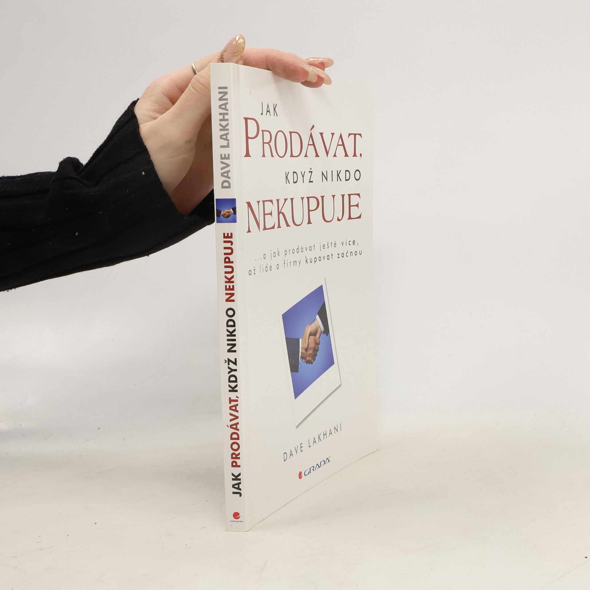 Dave Lakhani Jak prodávat, když nikdo nekupuje
