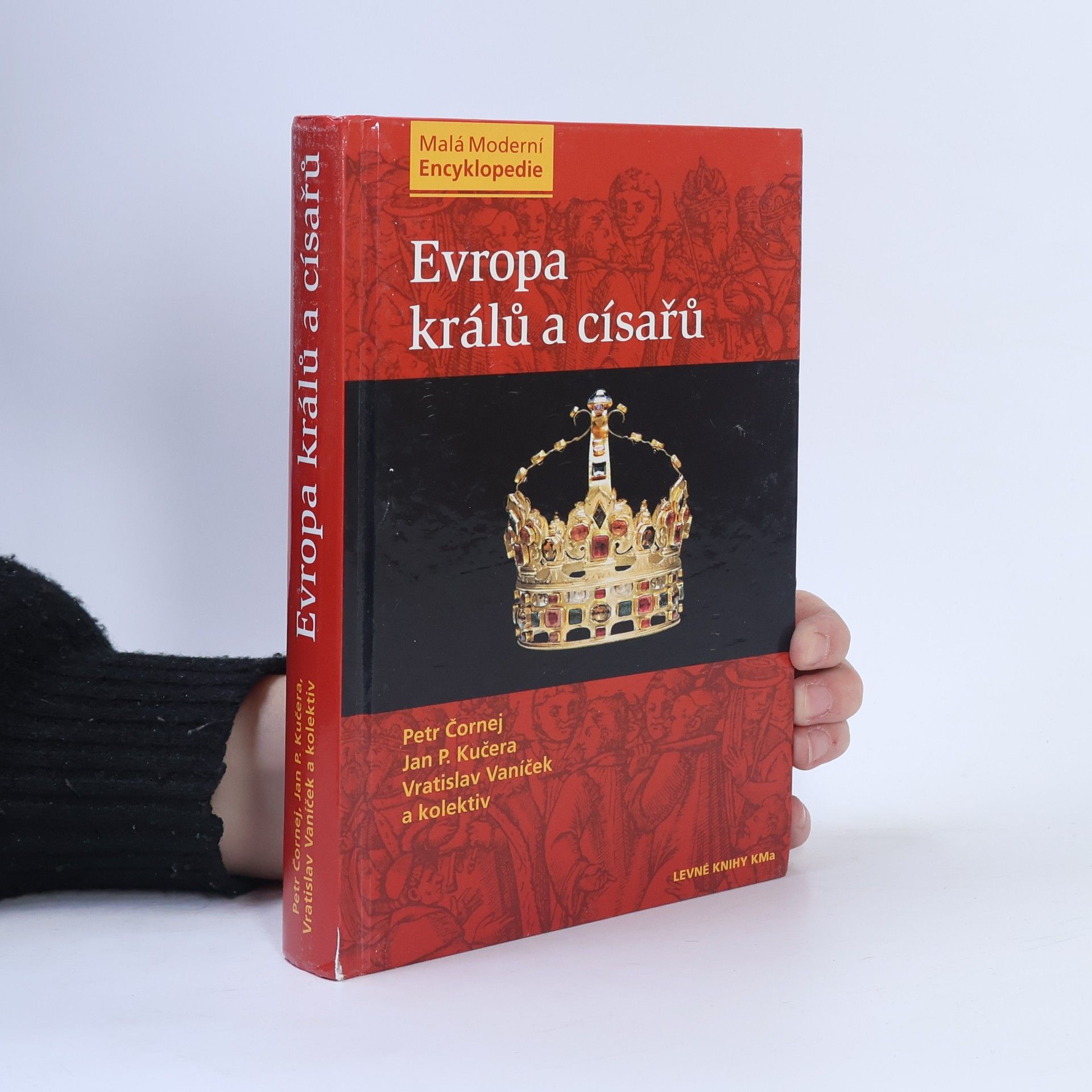 Evropa králů a císařů : významní panovníci a vládnoucí dynastie od 5. století do současnosti