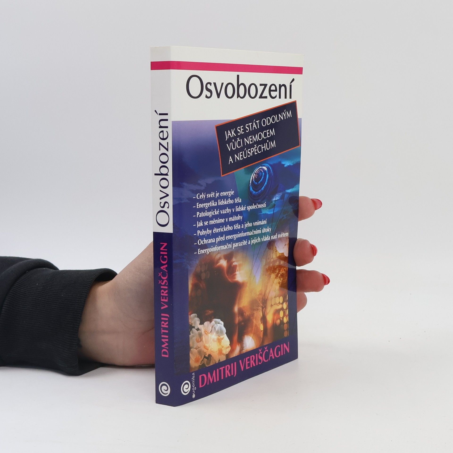 Dmitrij Veriščagin Osvobození. Jak se stát odolným vůči nemocem a neúspěchům