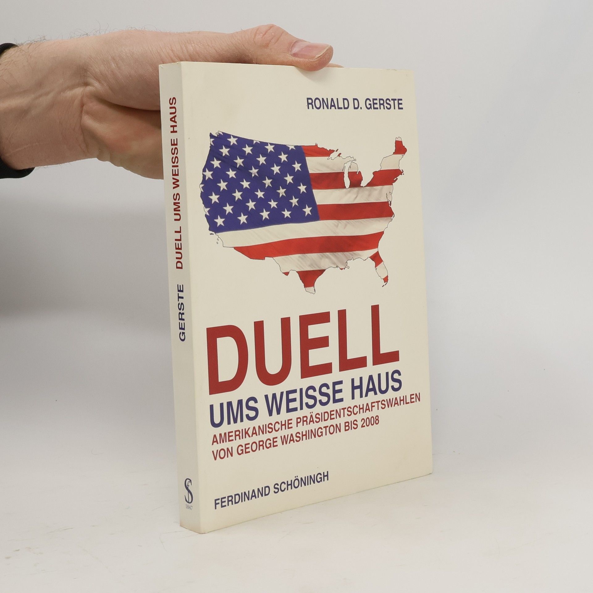 Ronald D. Gerste Duell ums Weiße Haus
