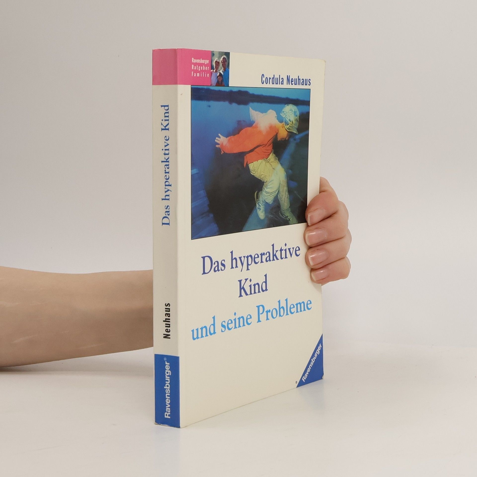 Cordula Neuhaus Das hyperaktive Kind und seine Probleme