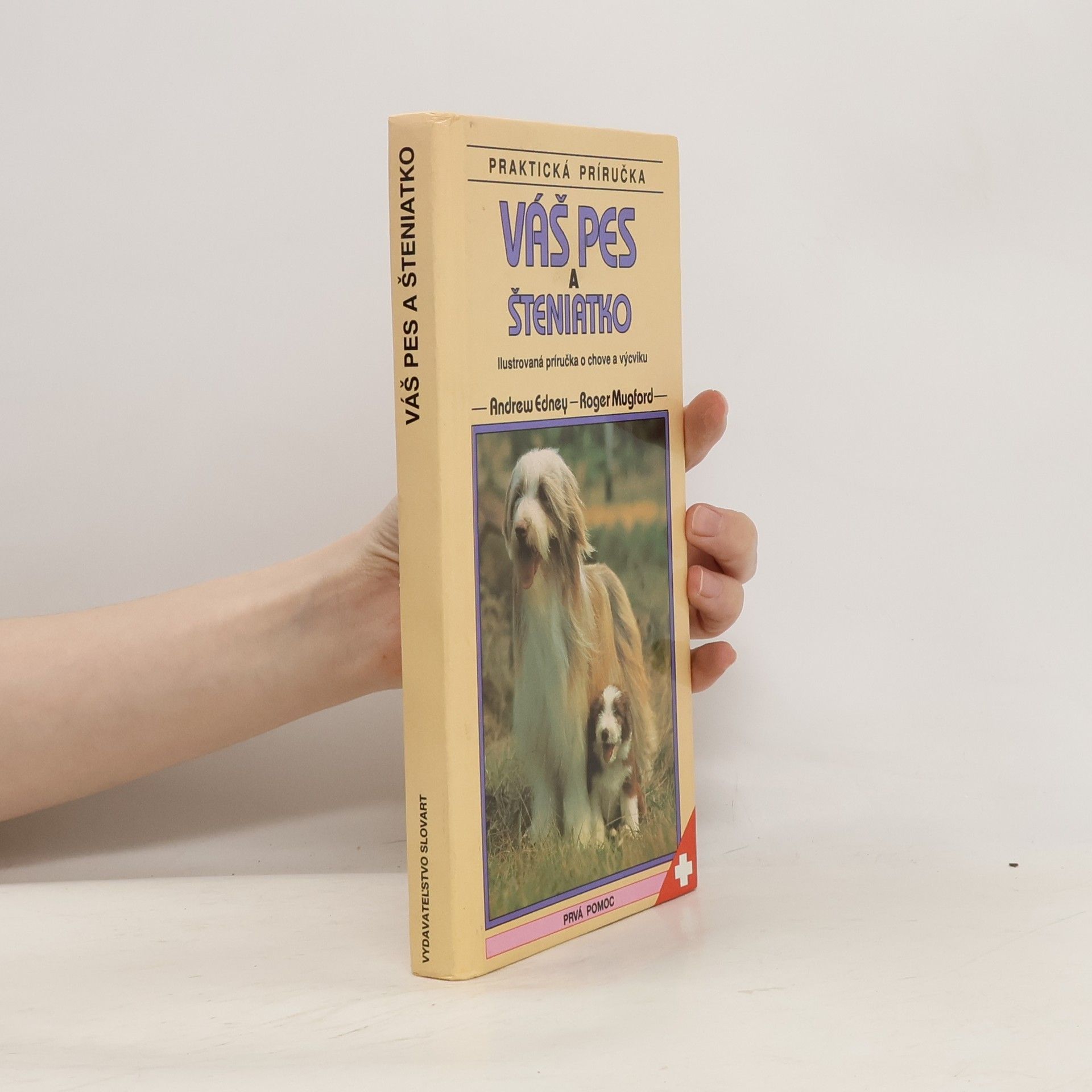 Andrew Edney Váš pes a šteňiatko. Ilustrovaná príručka o chove a výcviku