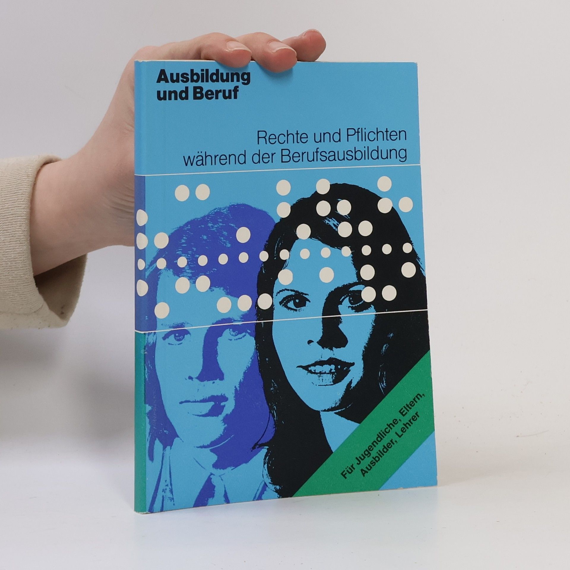 Collectif d'auteurs Rechte und Pflichten während der Berufsausbildung