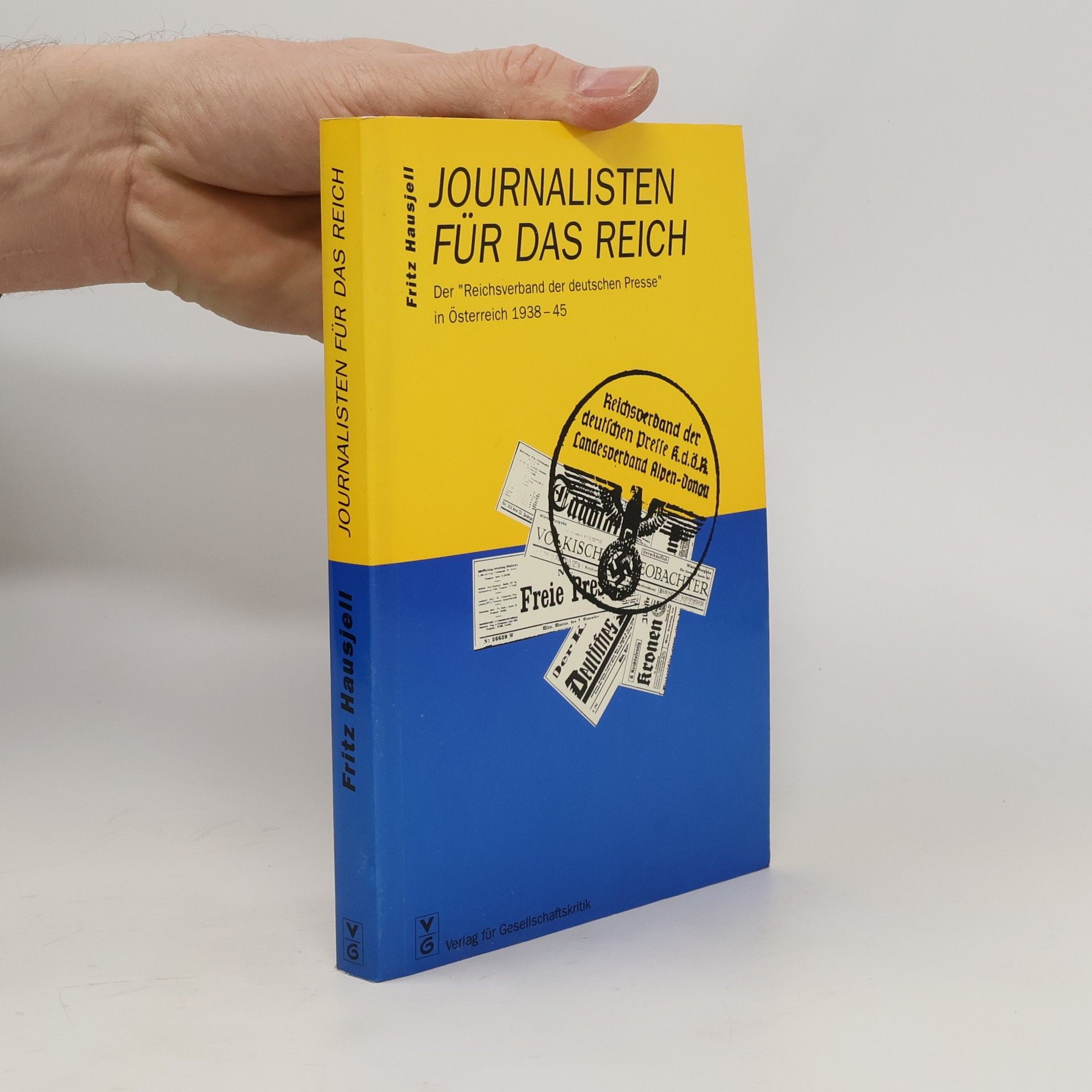 Fritz Hausjell Österreichische Texte zur Gesellschaftskritik: Journalisten für das Reich