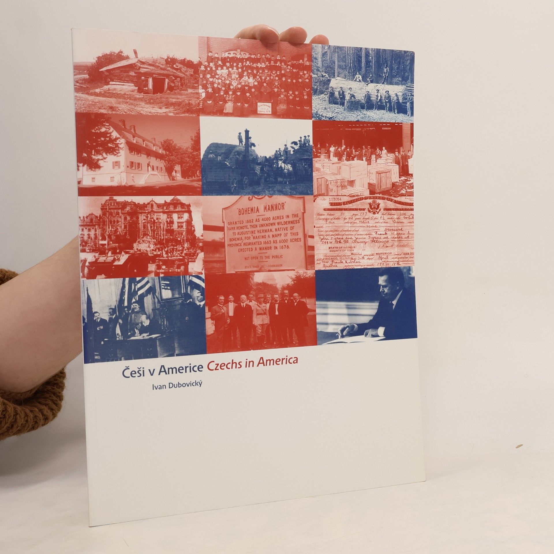 Ivan Dubovický Češi v Americe: České vystěhovalectví do Ameriky a česko-americké vztahy v průběhu pěti staletí